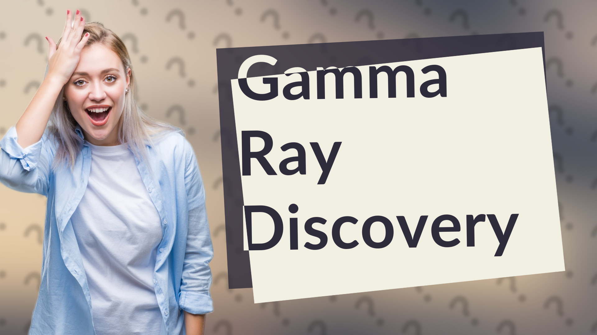 Gamma Ray Discovery