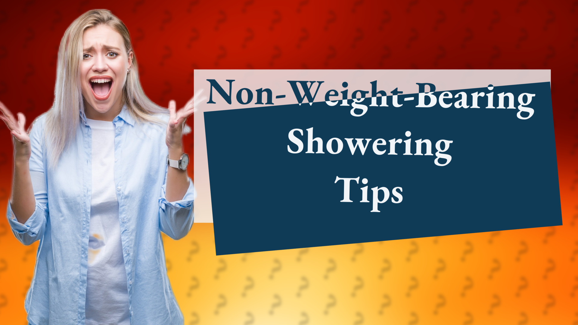 Non-Weight-Bearing Showering Tips