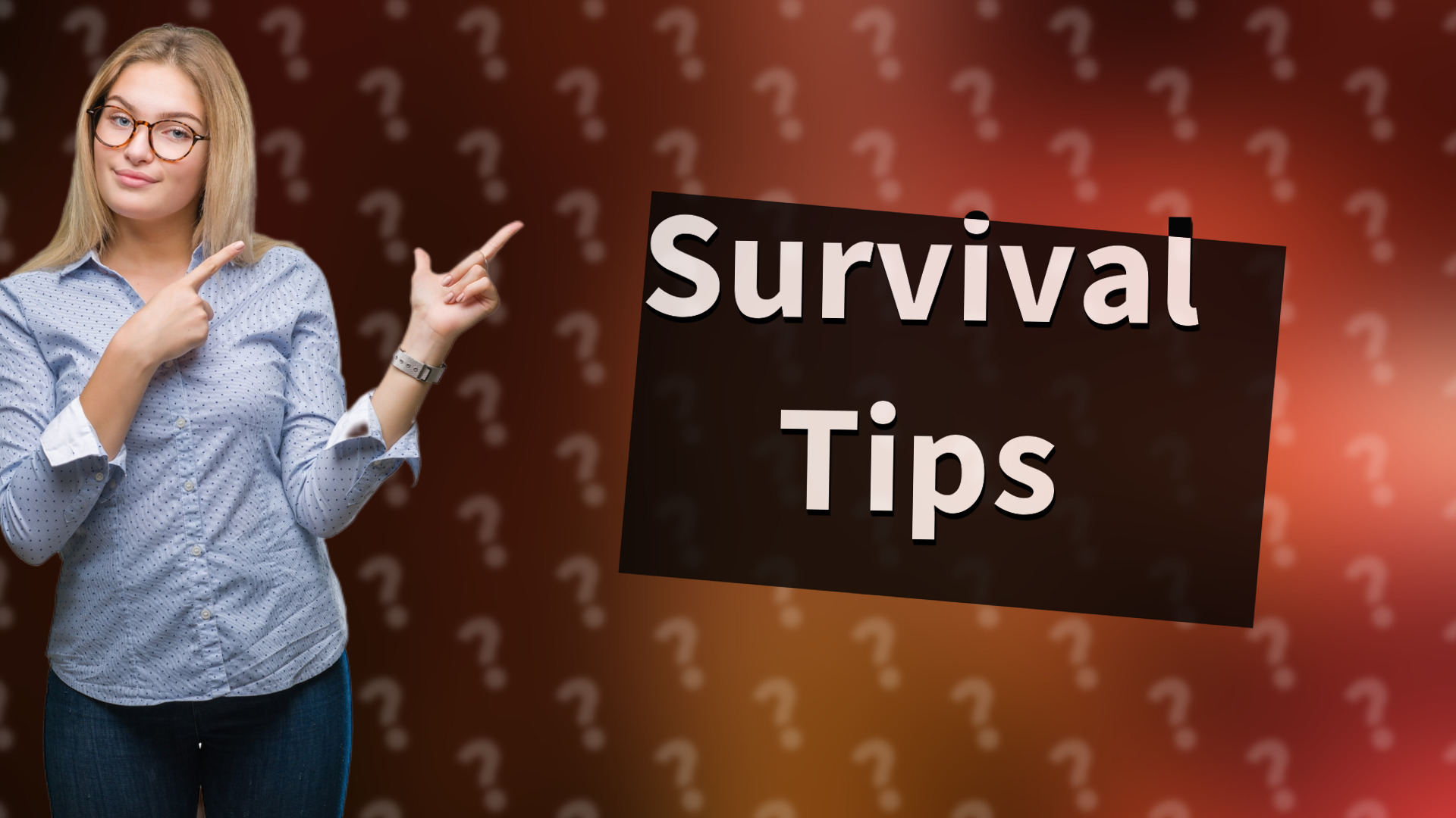 Survival Tips