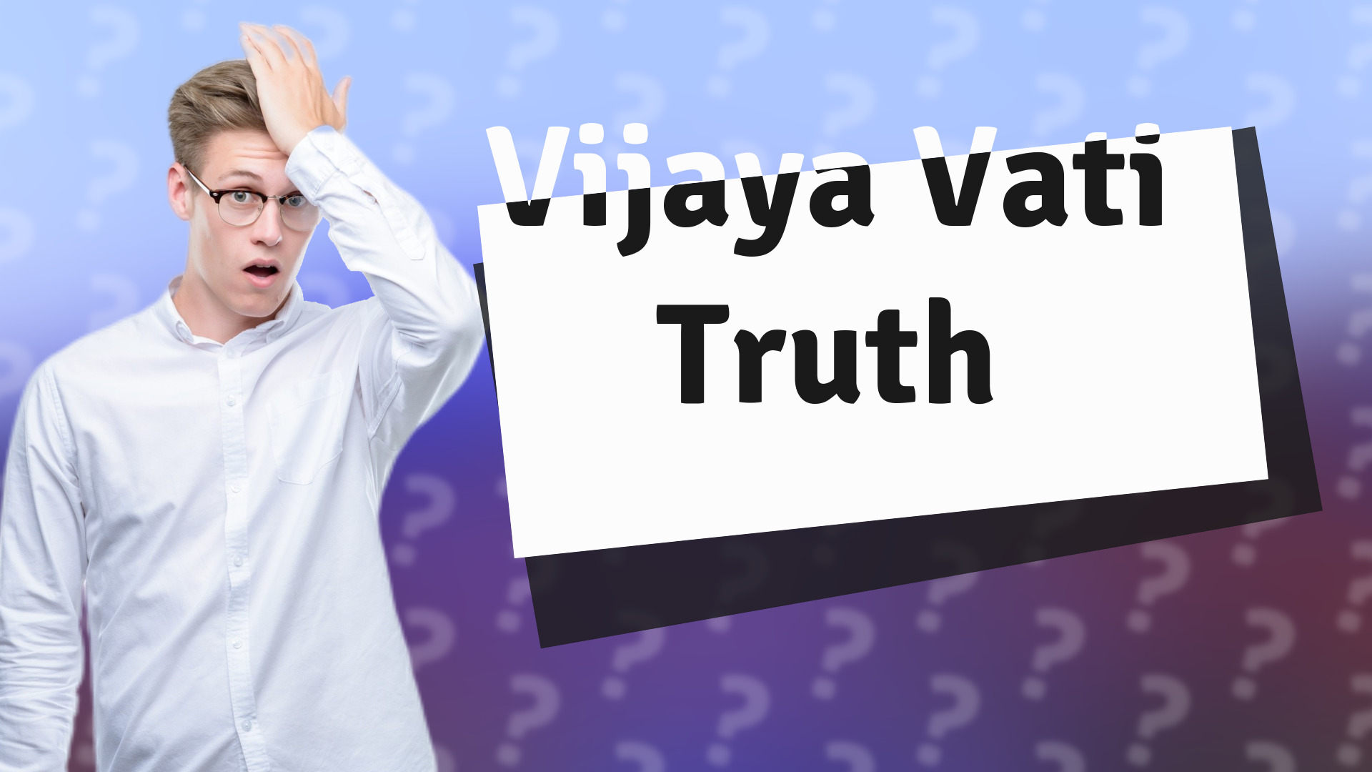 Vijaya Vati Truth
