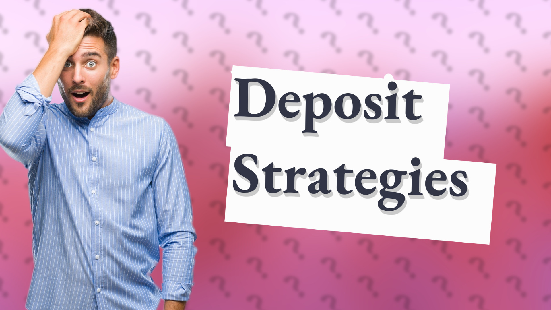Deposit Strategies