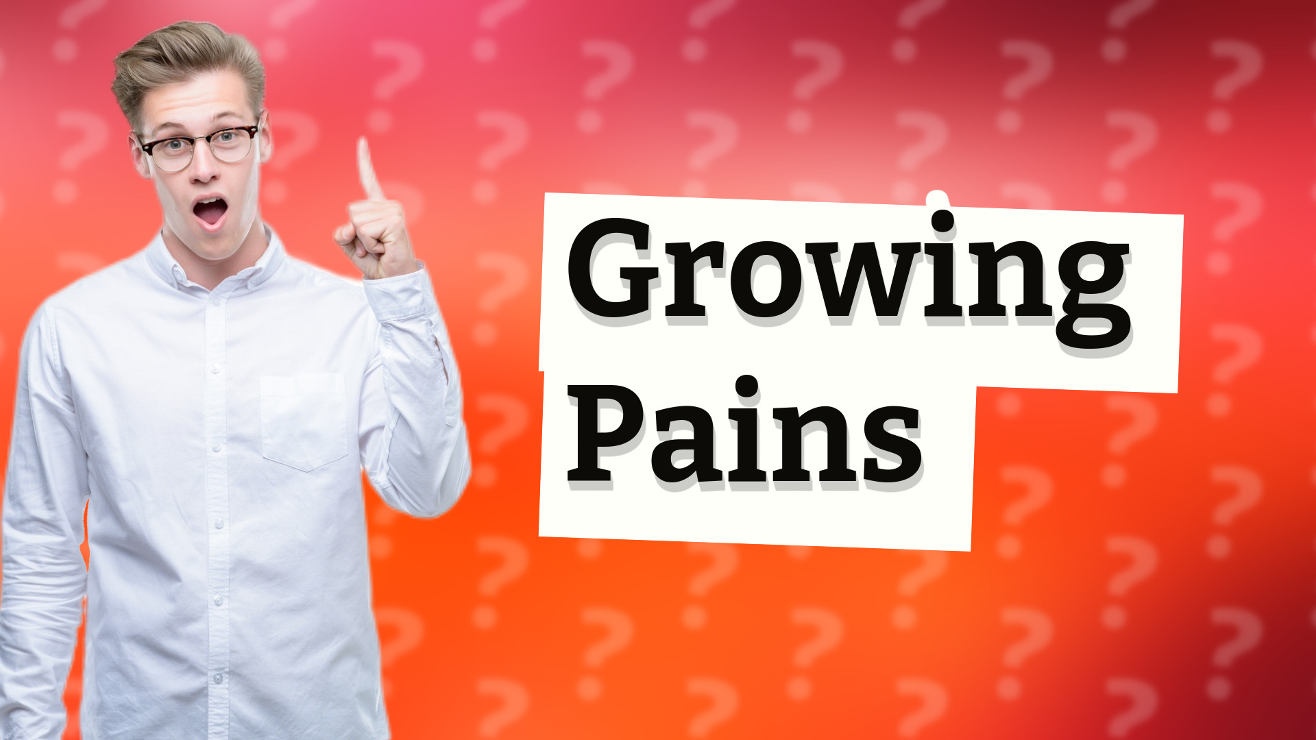 Growing Pains