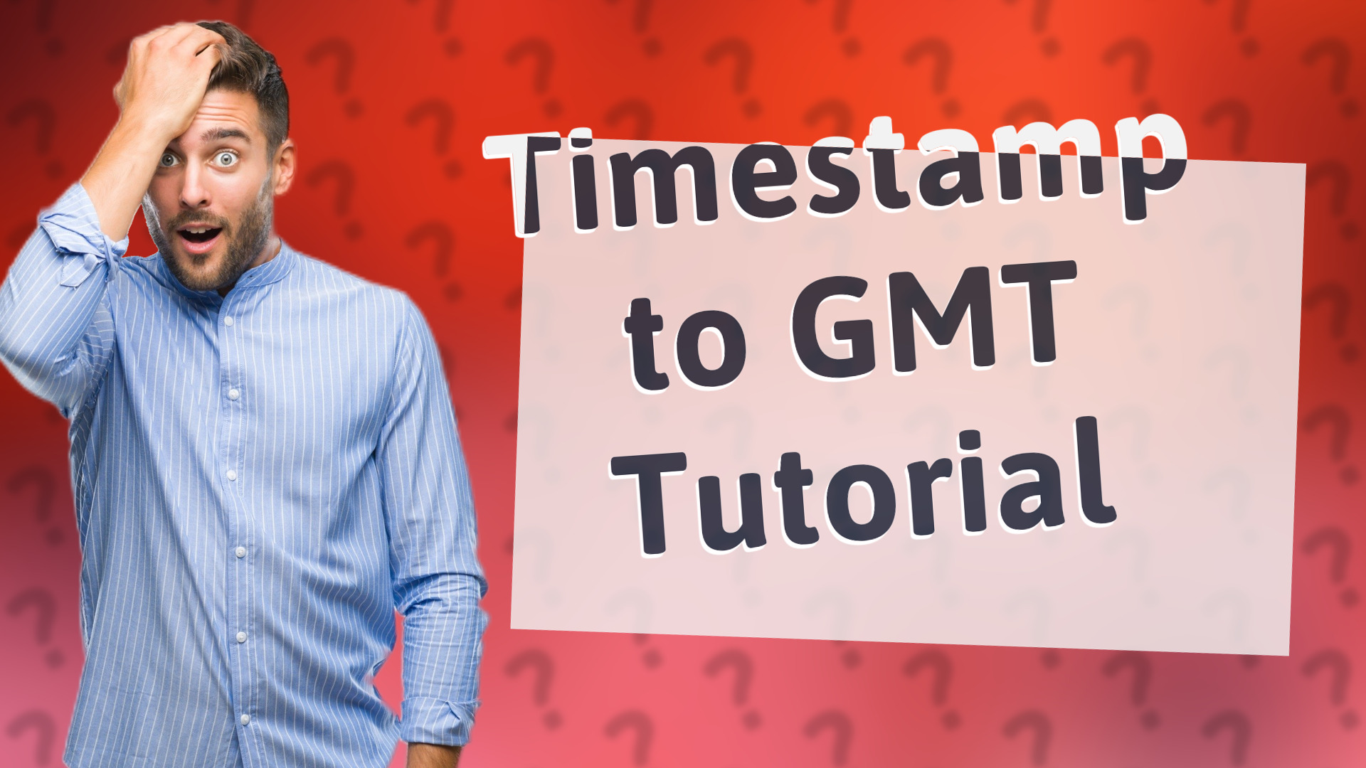 Timestamp to GMT Tutorial