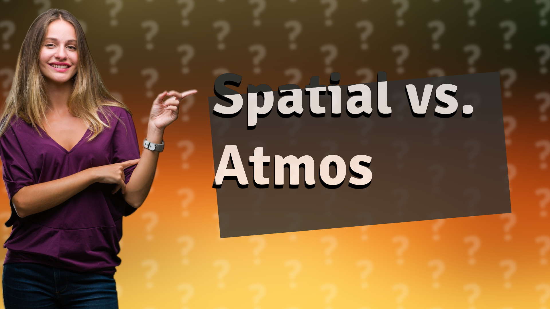 Spatial vs. Atmos