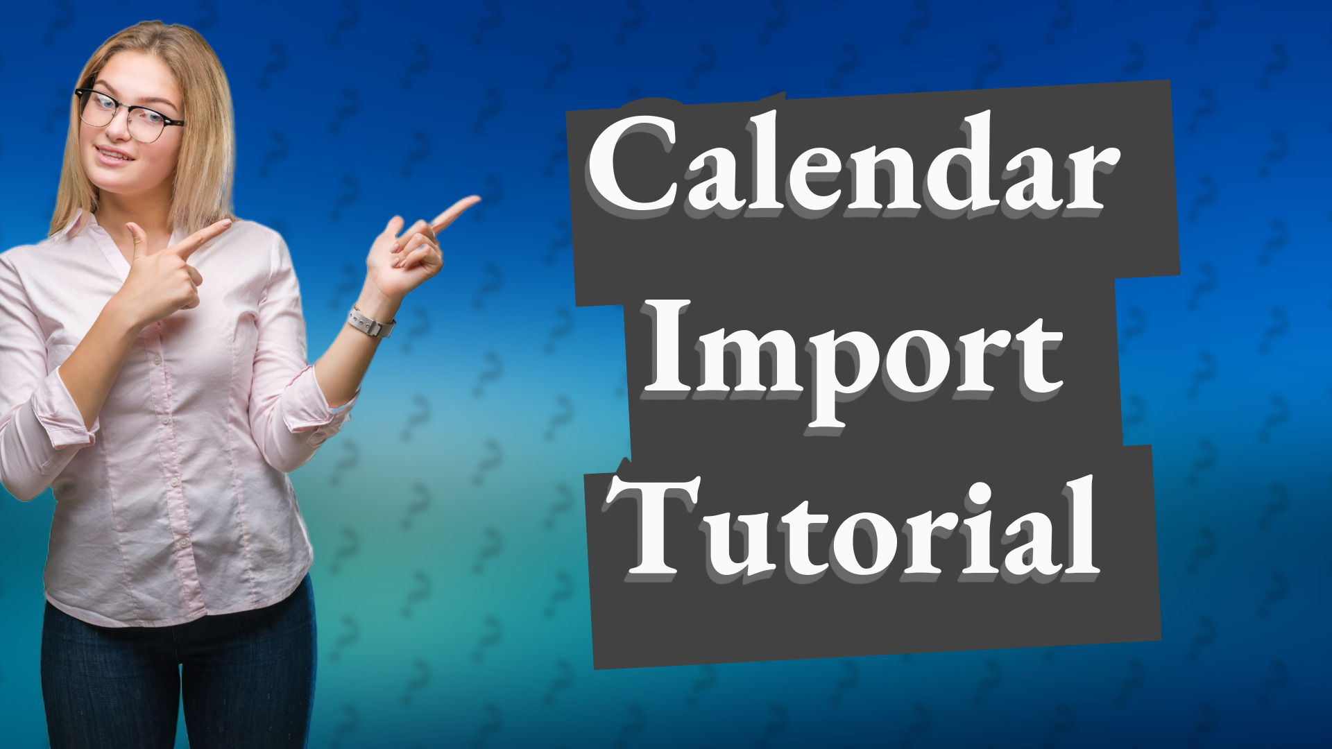 Calendar Import Tutorial
