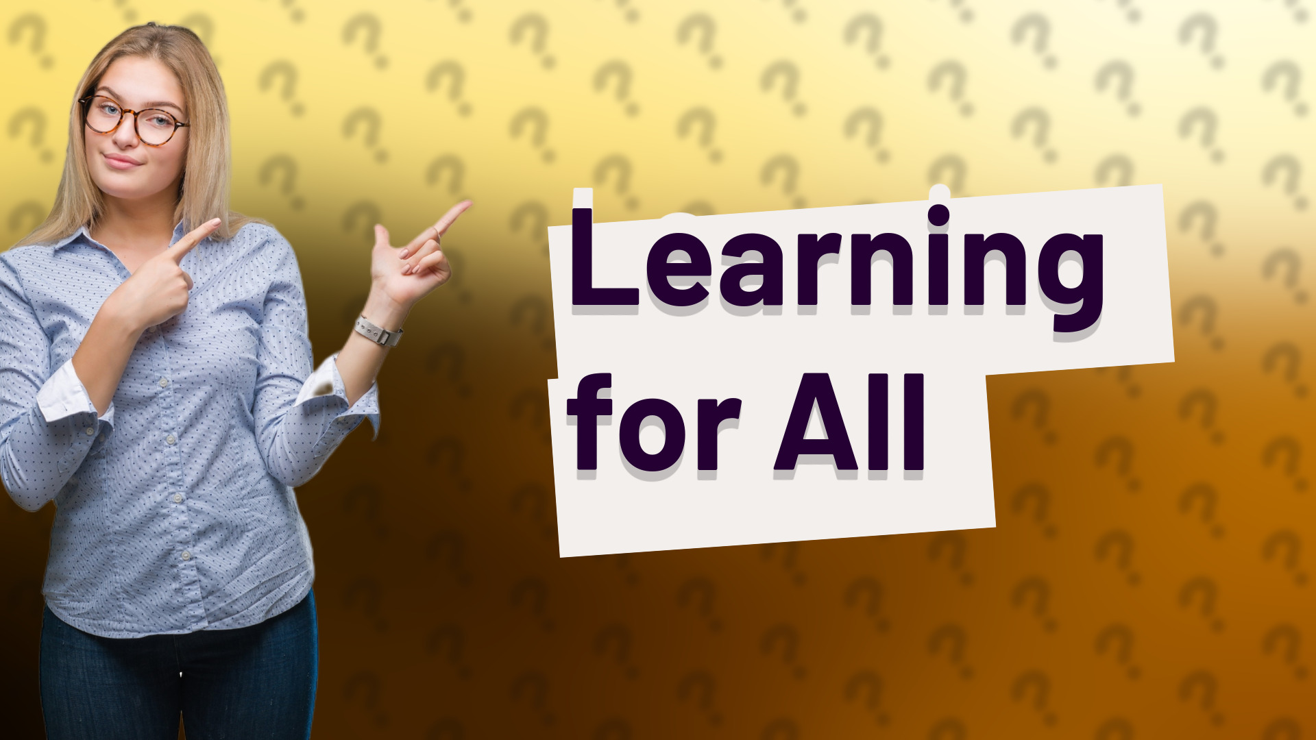 Learning for All