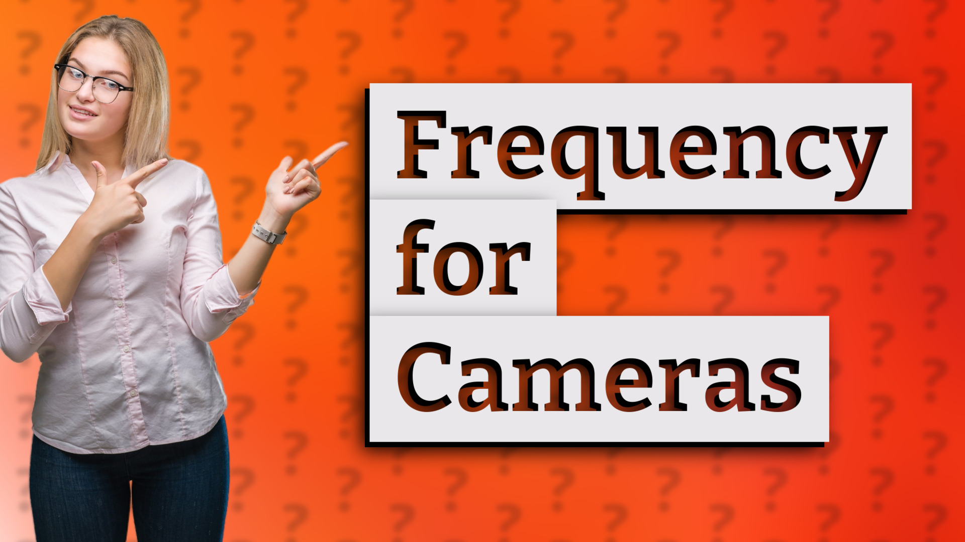 Frequency for Cameras
