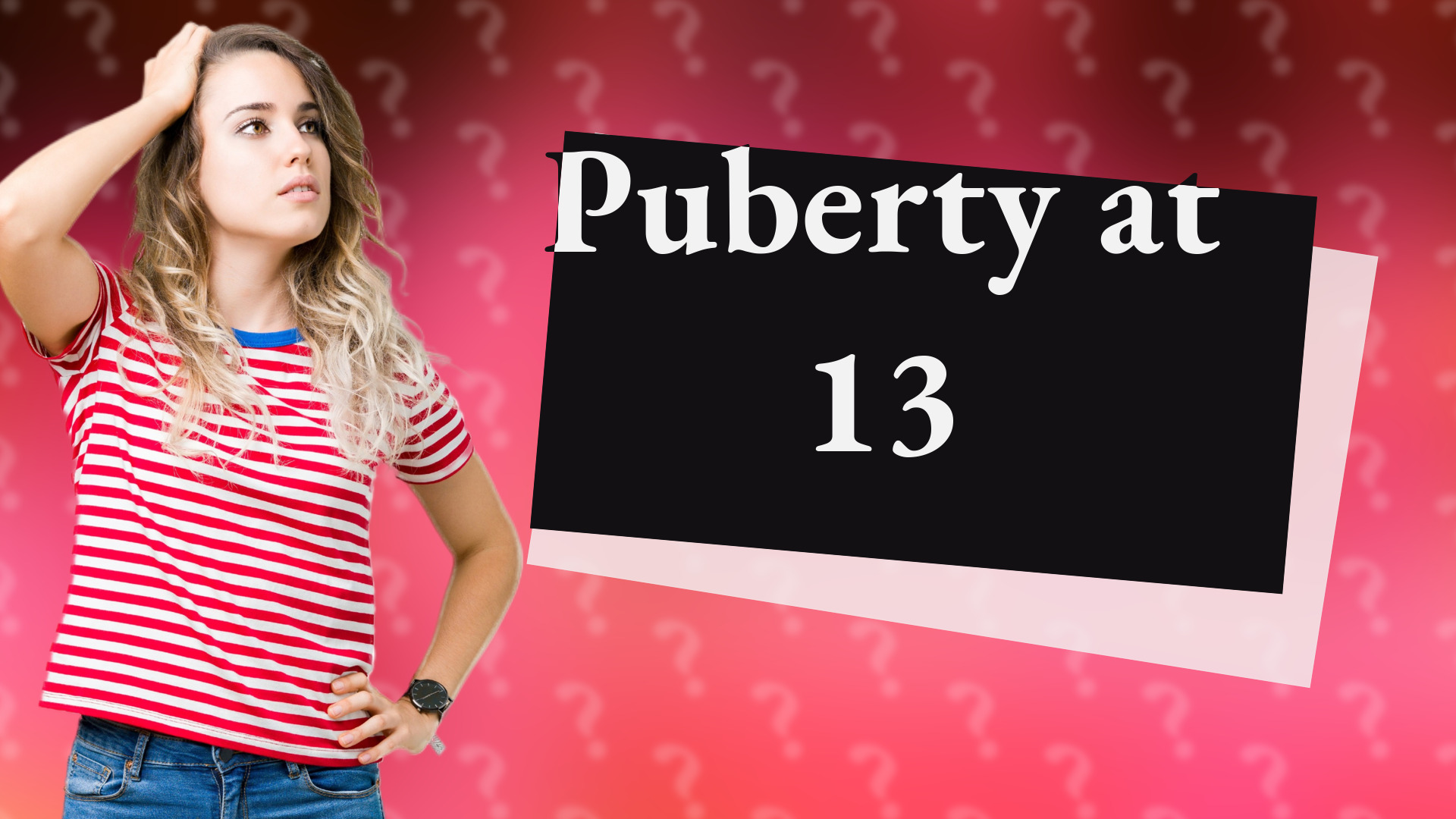 Puberty at 13