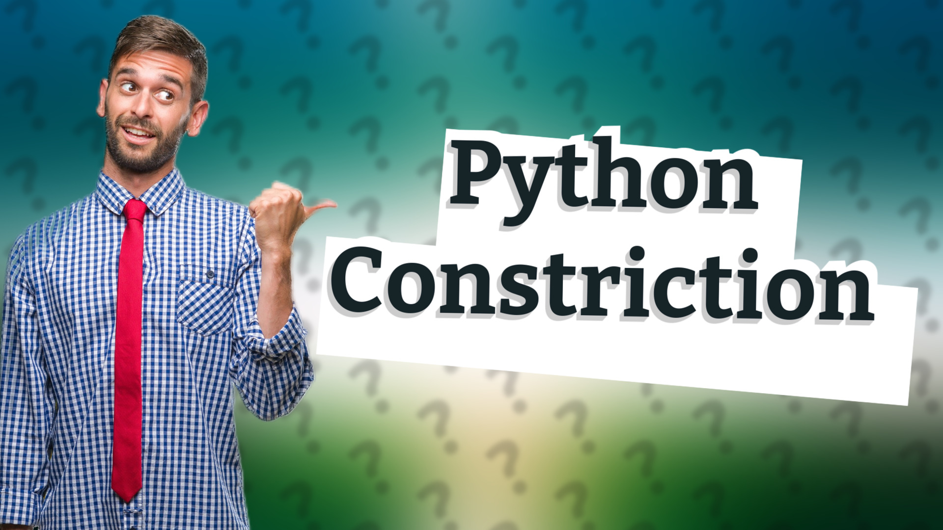 Python Constriction