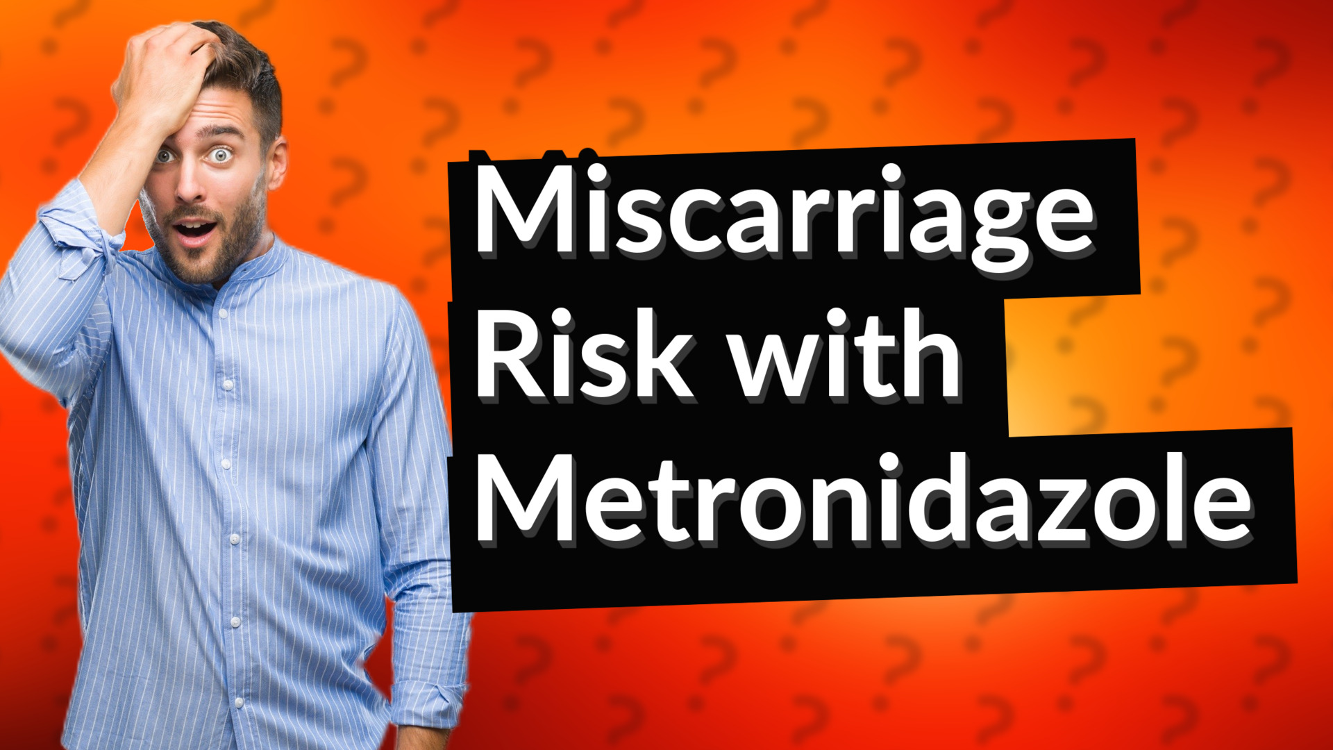 Miscarriage Risk with Metronidazole