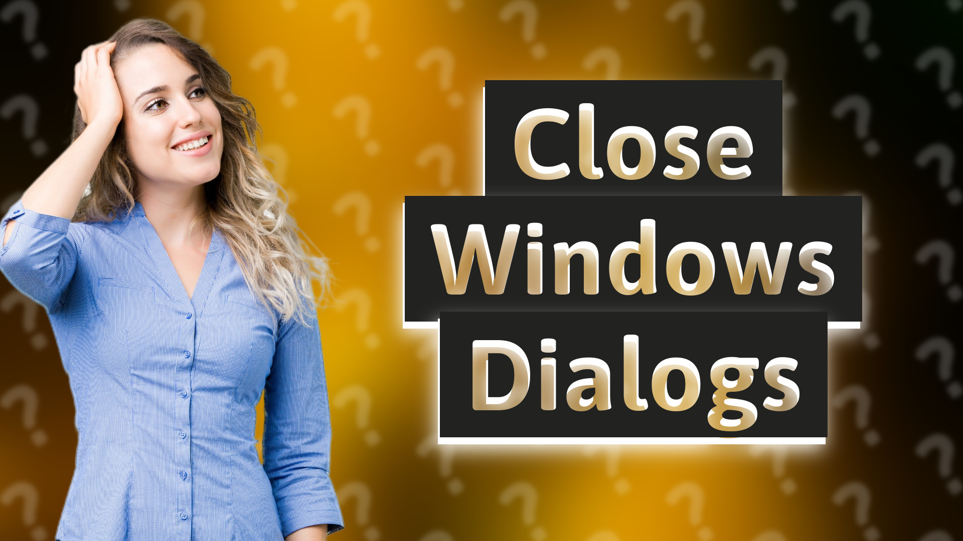 Close Windows Dialogs