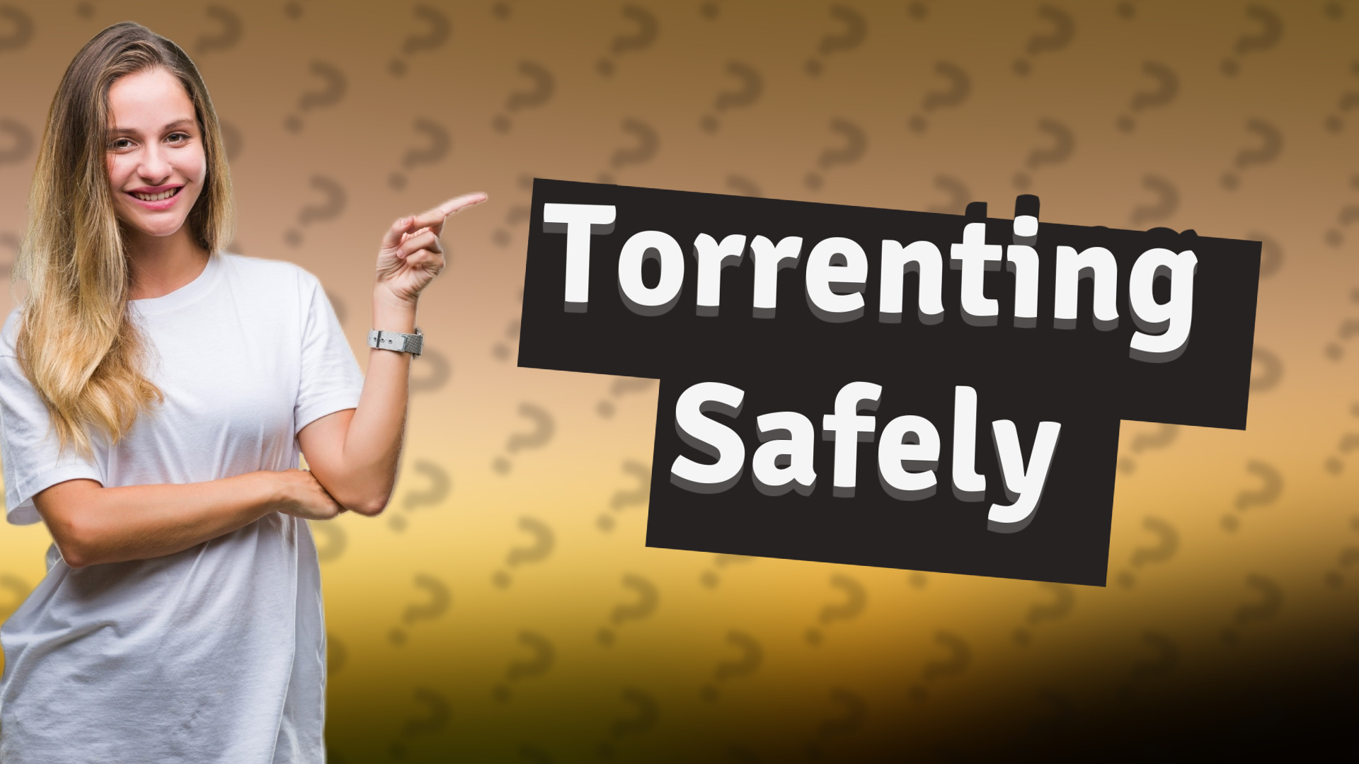 Torrenting Safely