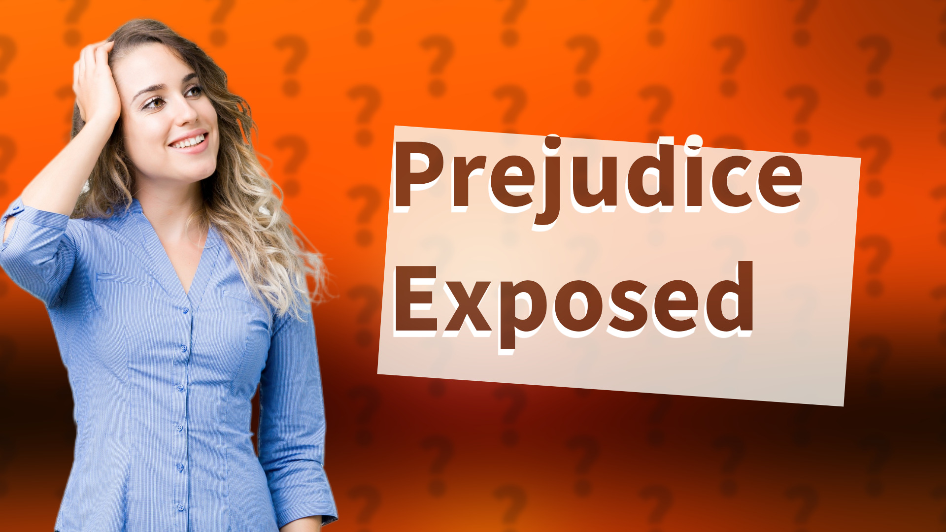 Prejudice Exposed