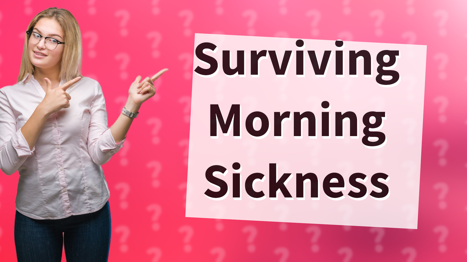 Surviving Morning Sickness