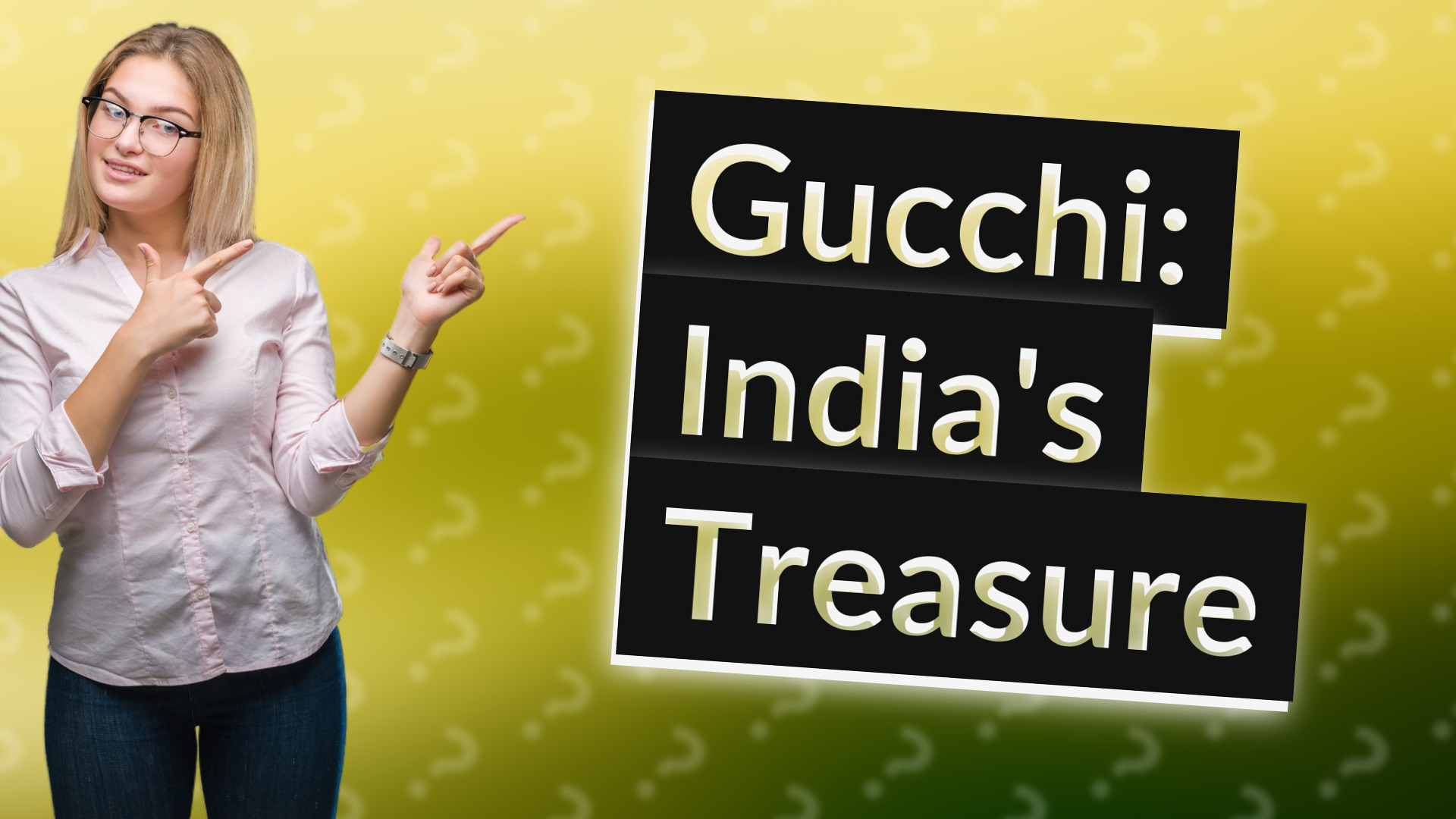 Gucchi: India's Treasure