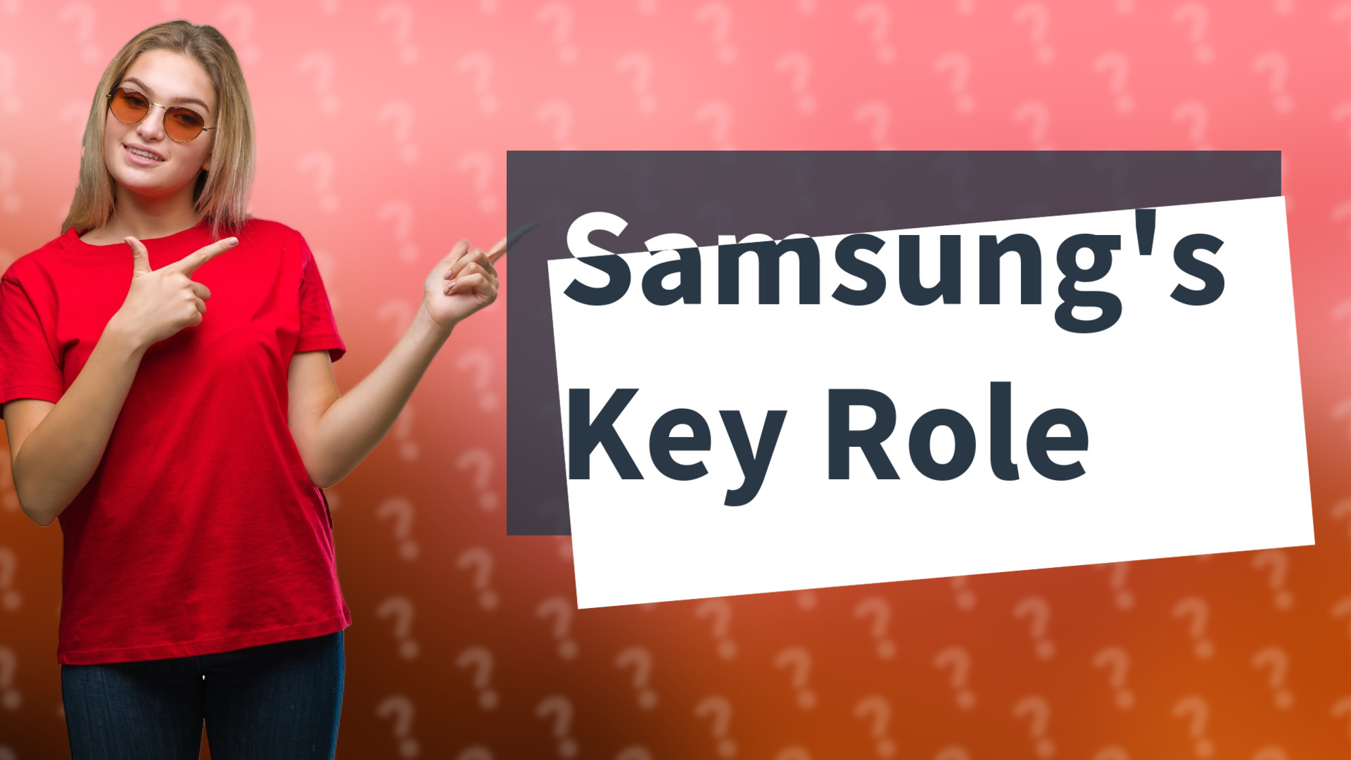 Samsung's Key Role
