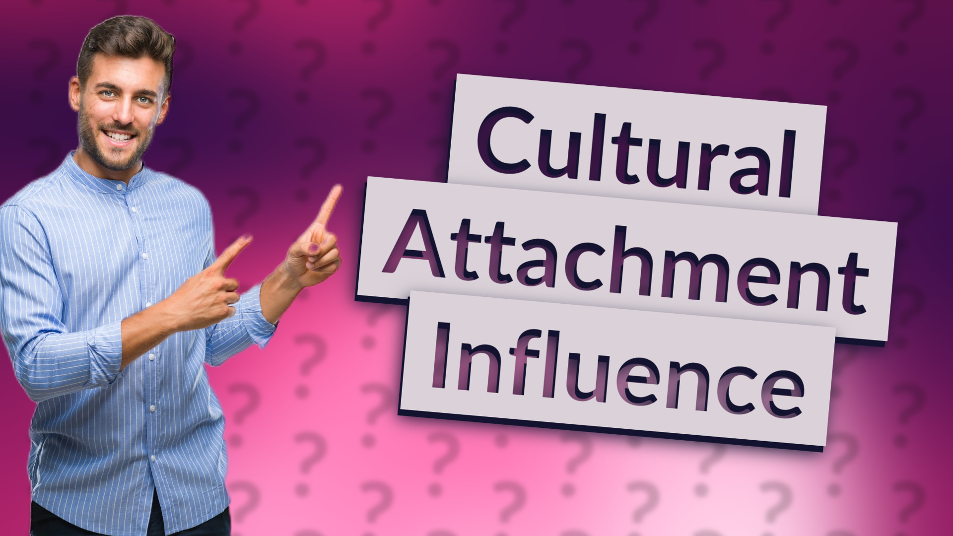 Cultural Attachment Influence