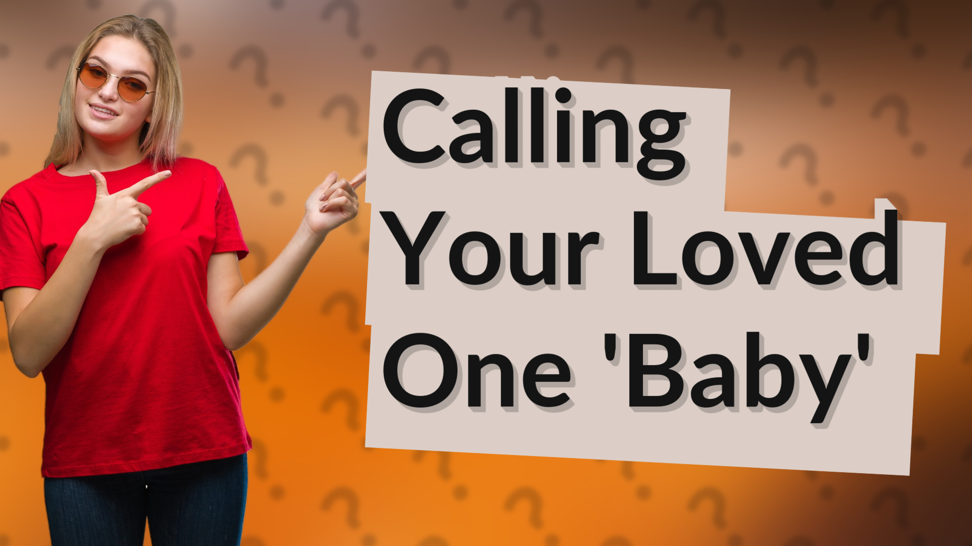 Calling Your Loved One 'Baby'
