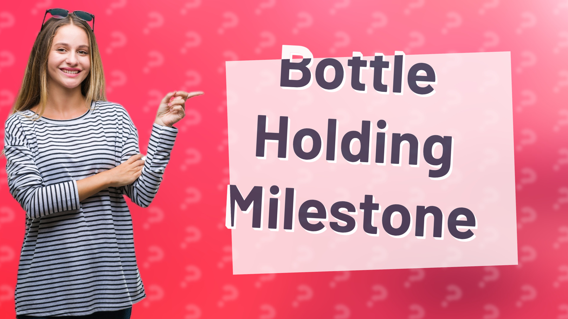 Bottle Holding Milestone