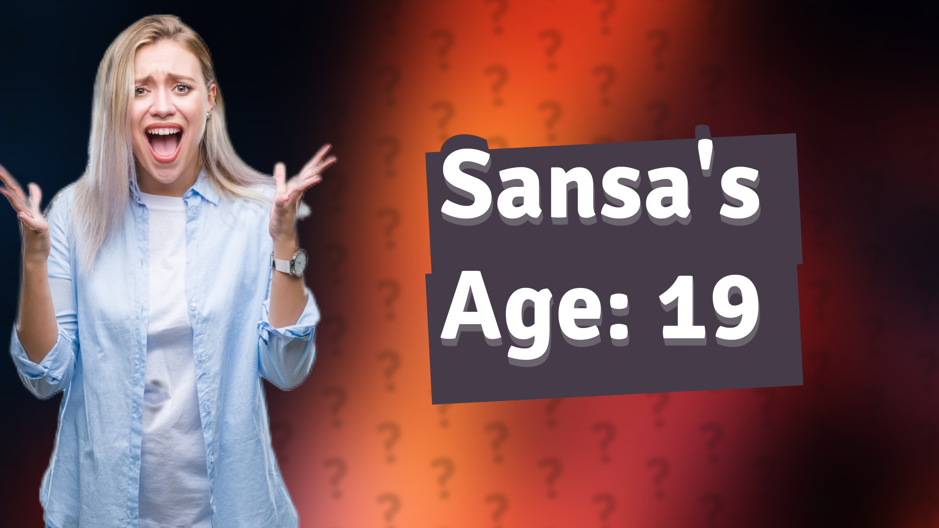 Sansa's Age: 19