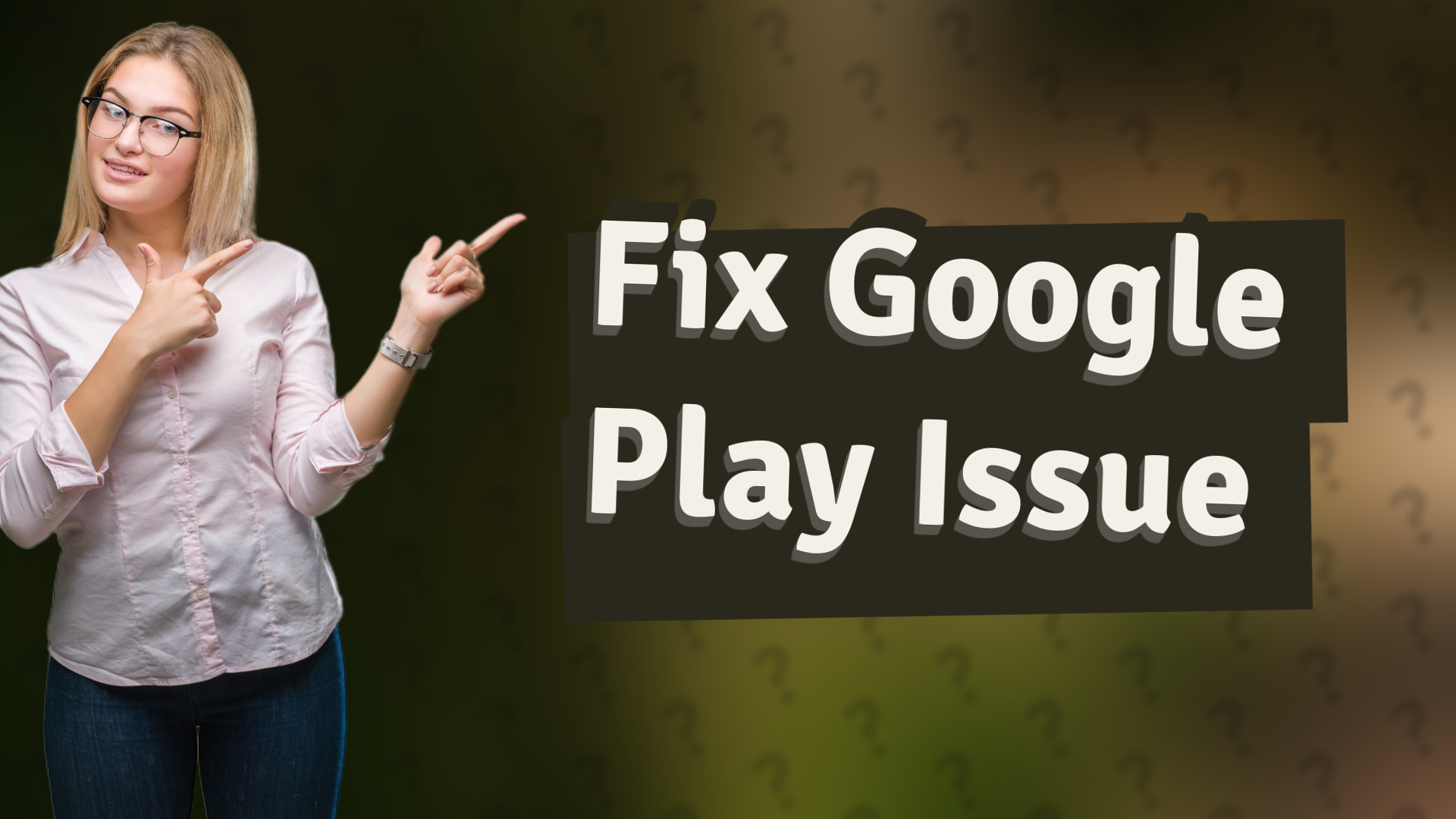 Fix Google Play Issue