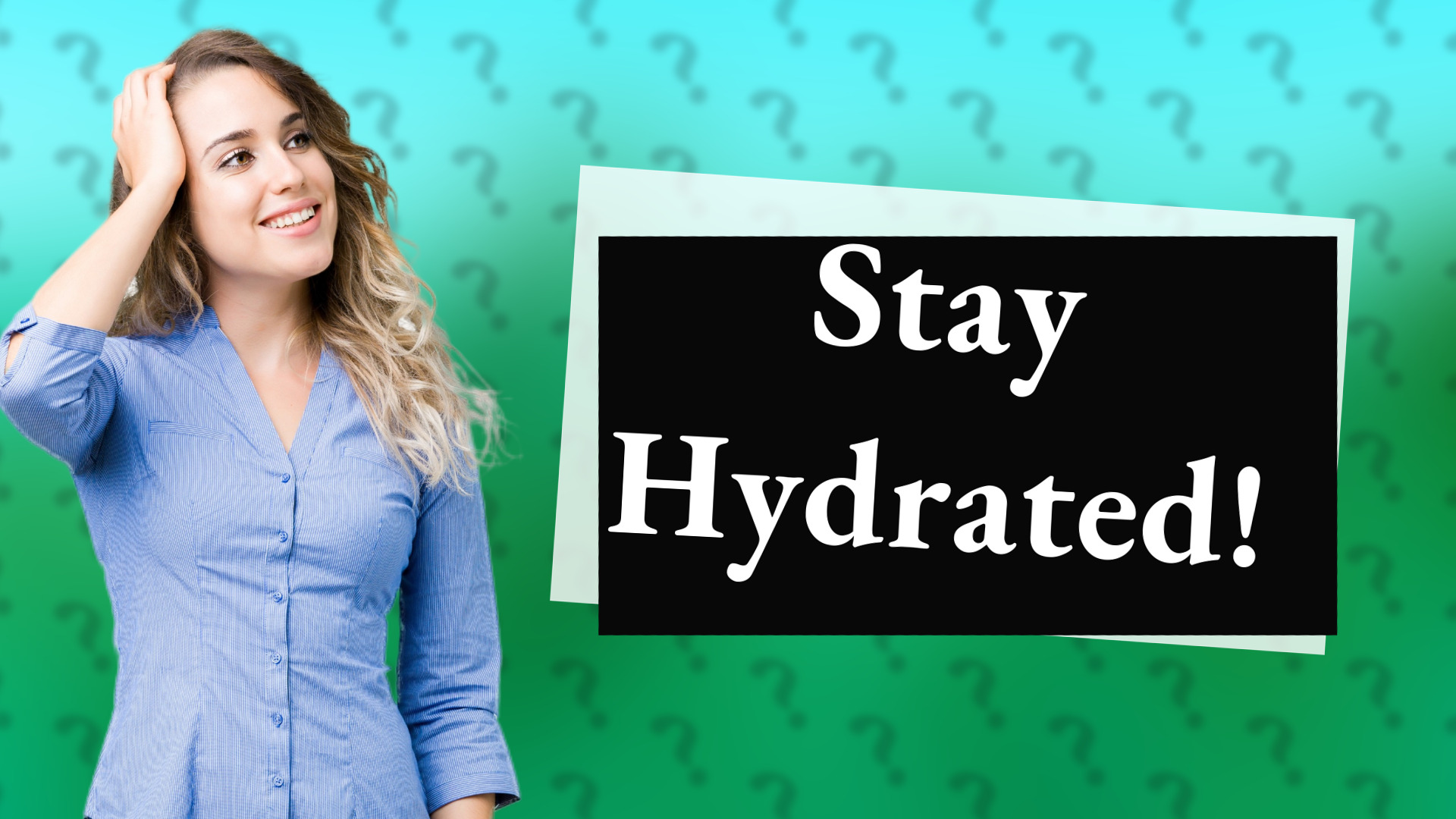 Stay Hydrated!
