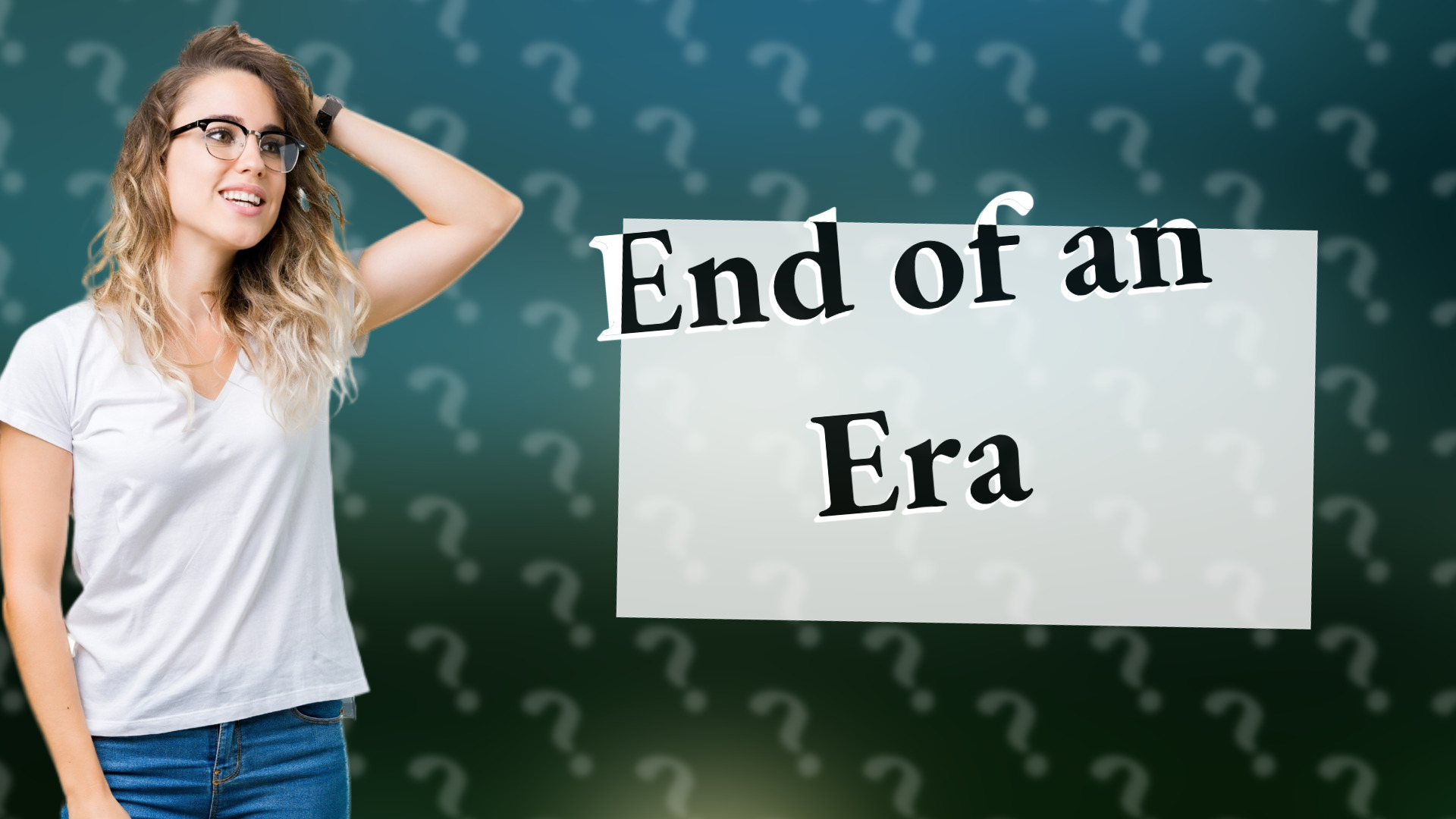 End of an Era