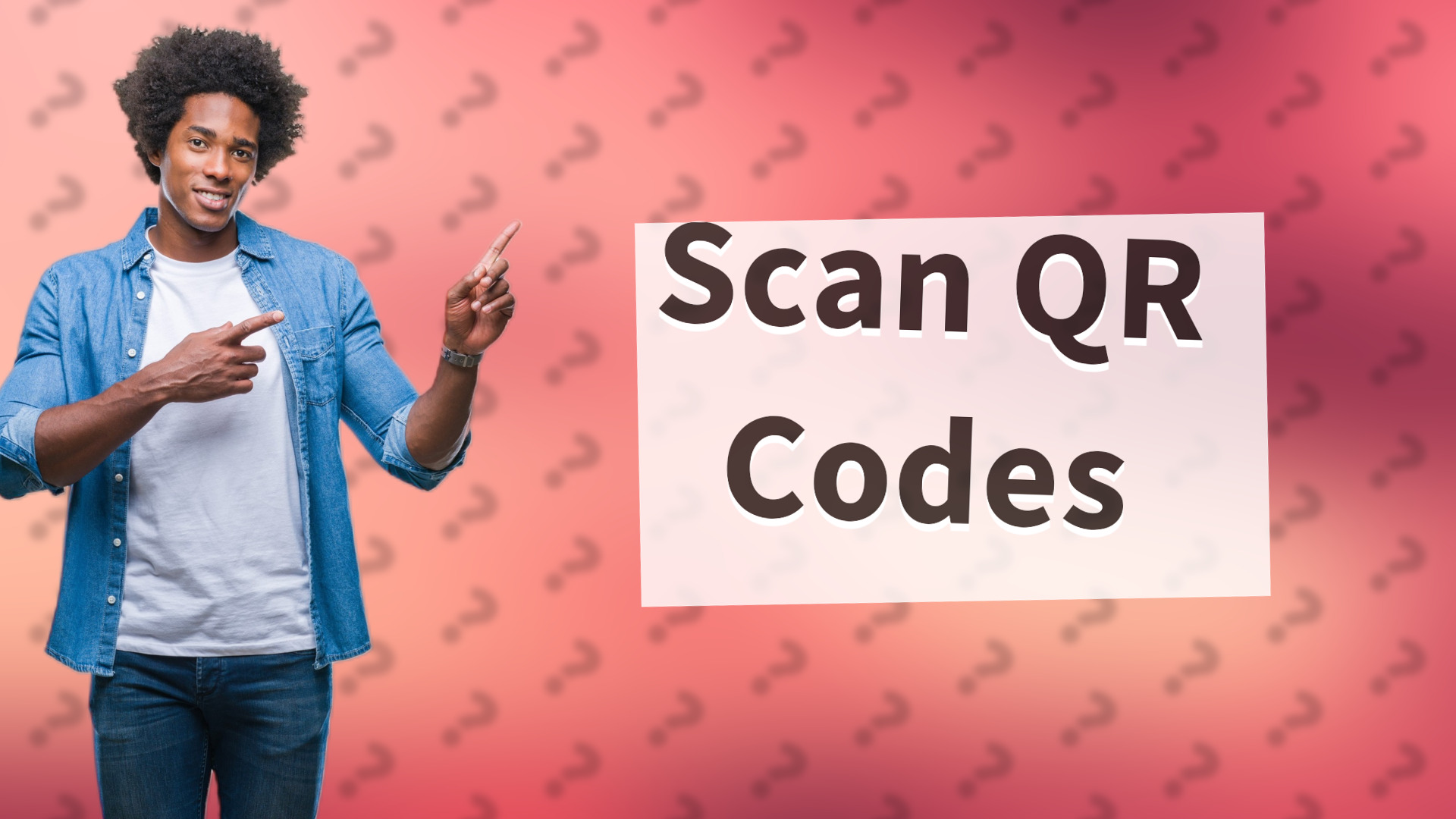 Scan QR Codes