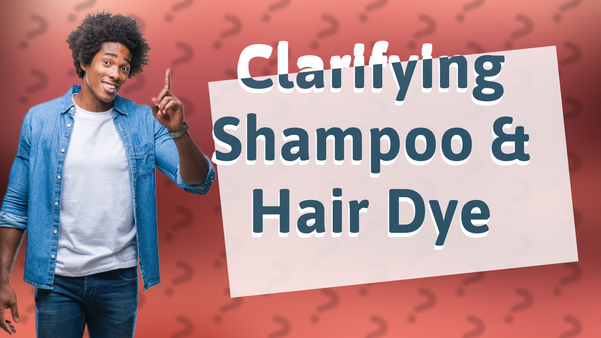 Clarifying Shampoo & Hair Dye
