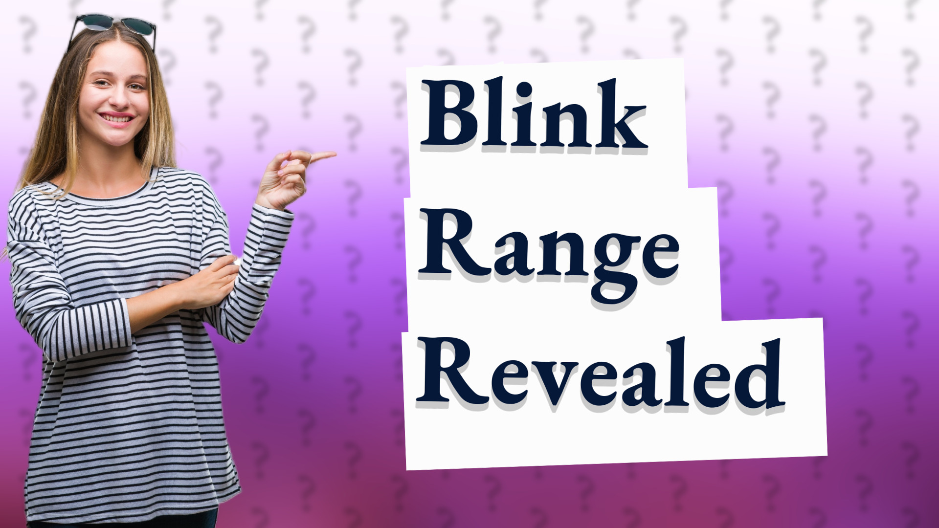 Blink Range Revealed