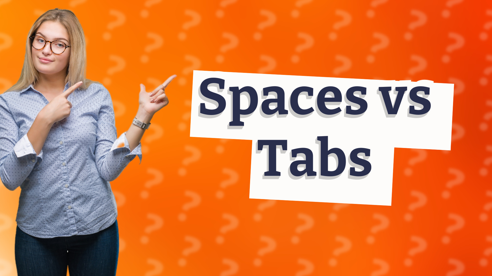 Spaces vs Tabs