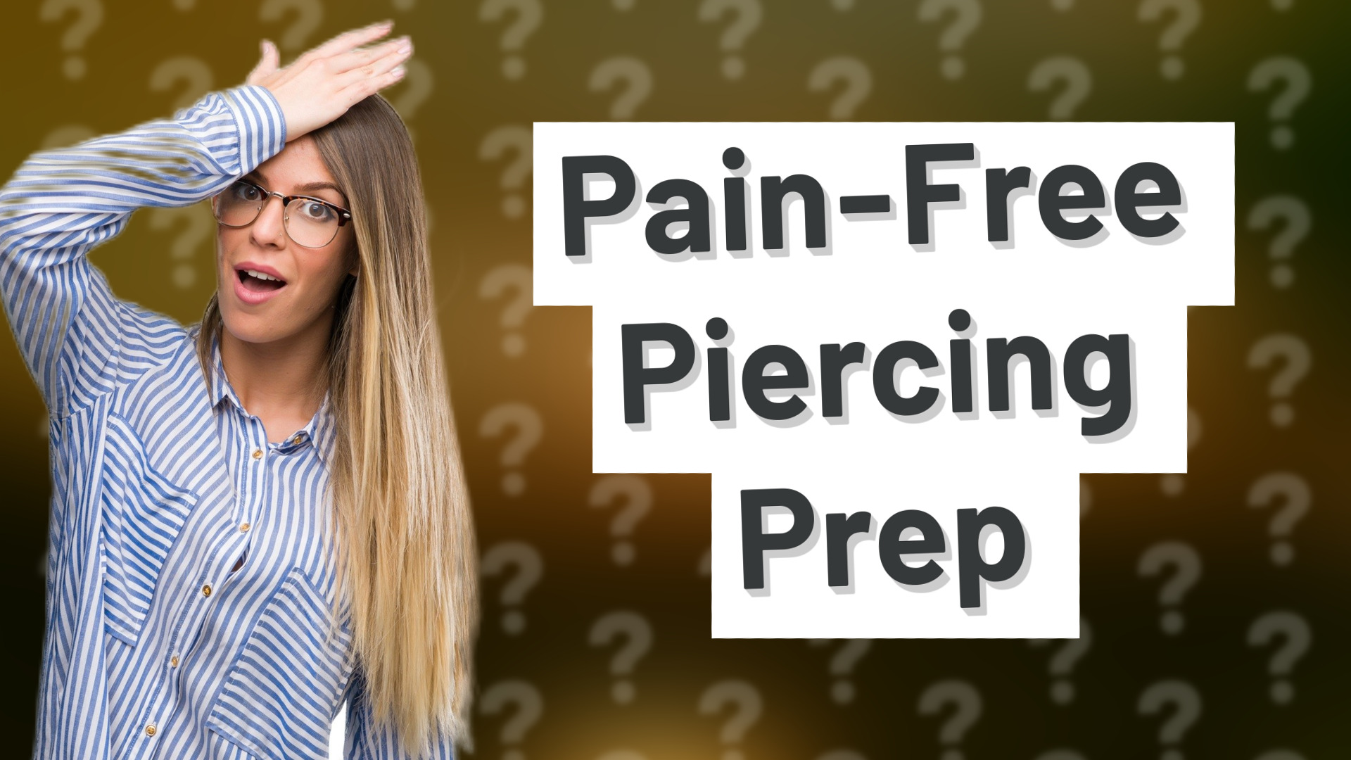 Pain-Free Piercing Prep