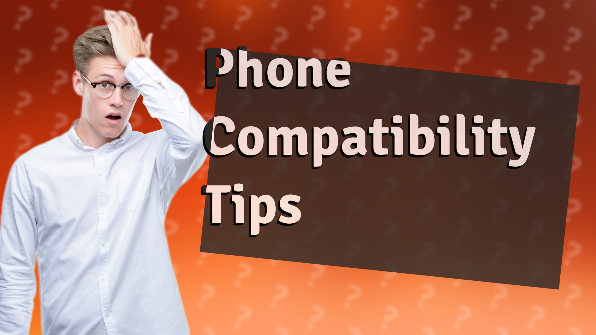 Phone Compatibility Tips