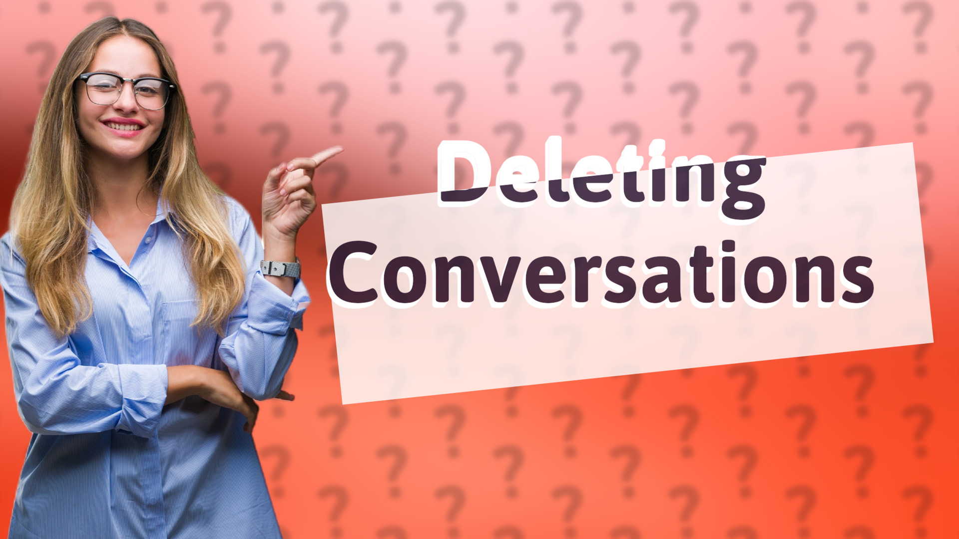 Deleting Conversations