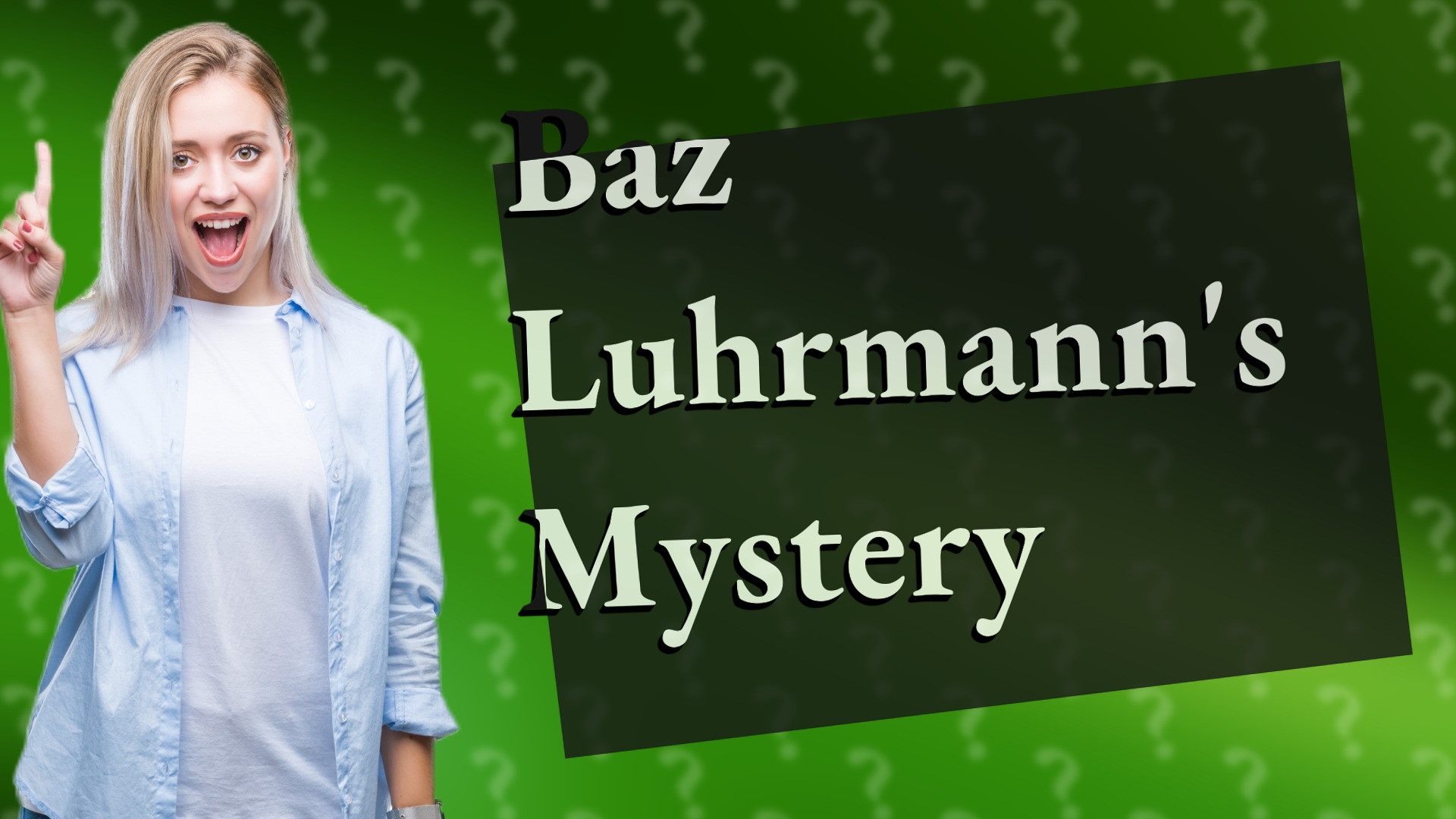 Baz Luhrmann's Mystery