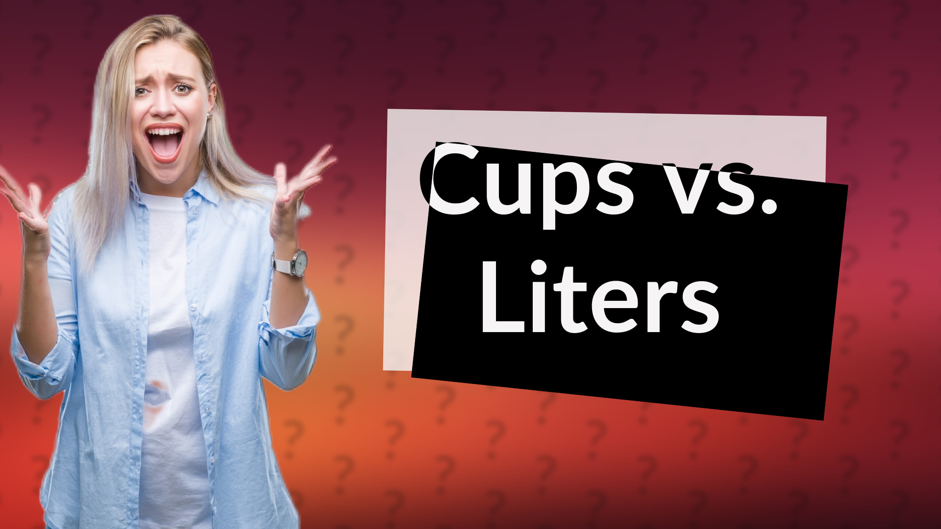 Cups vs. Liters