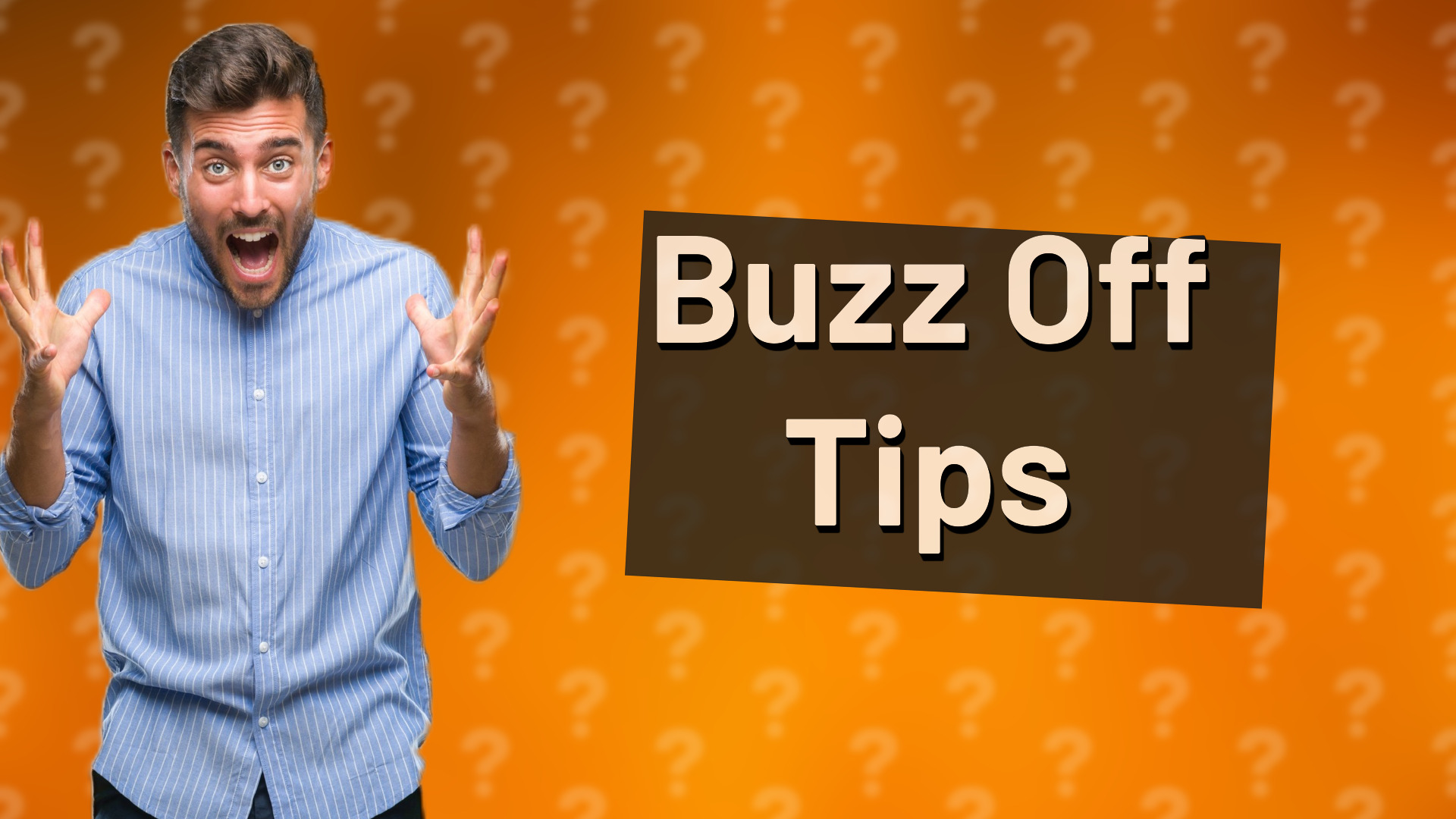 Buzz Off Tips
