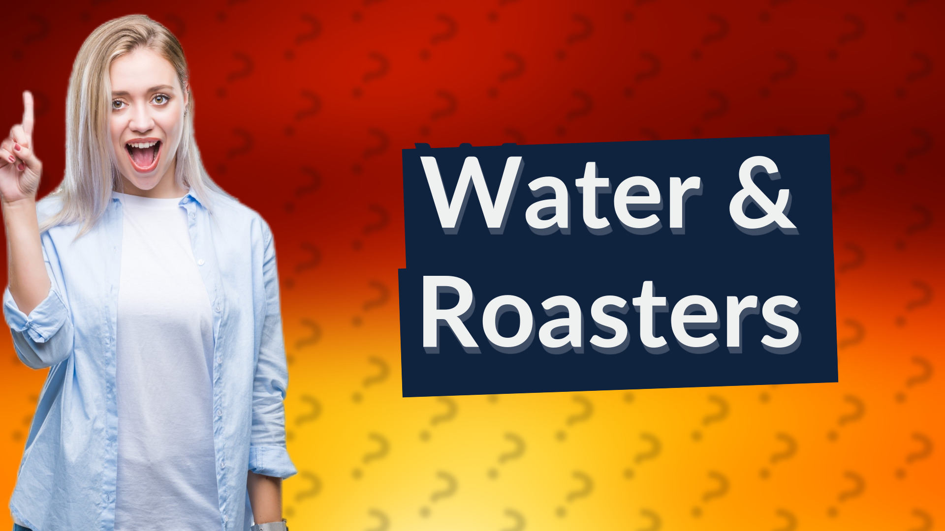Water & Roasters