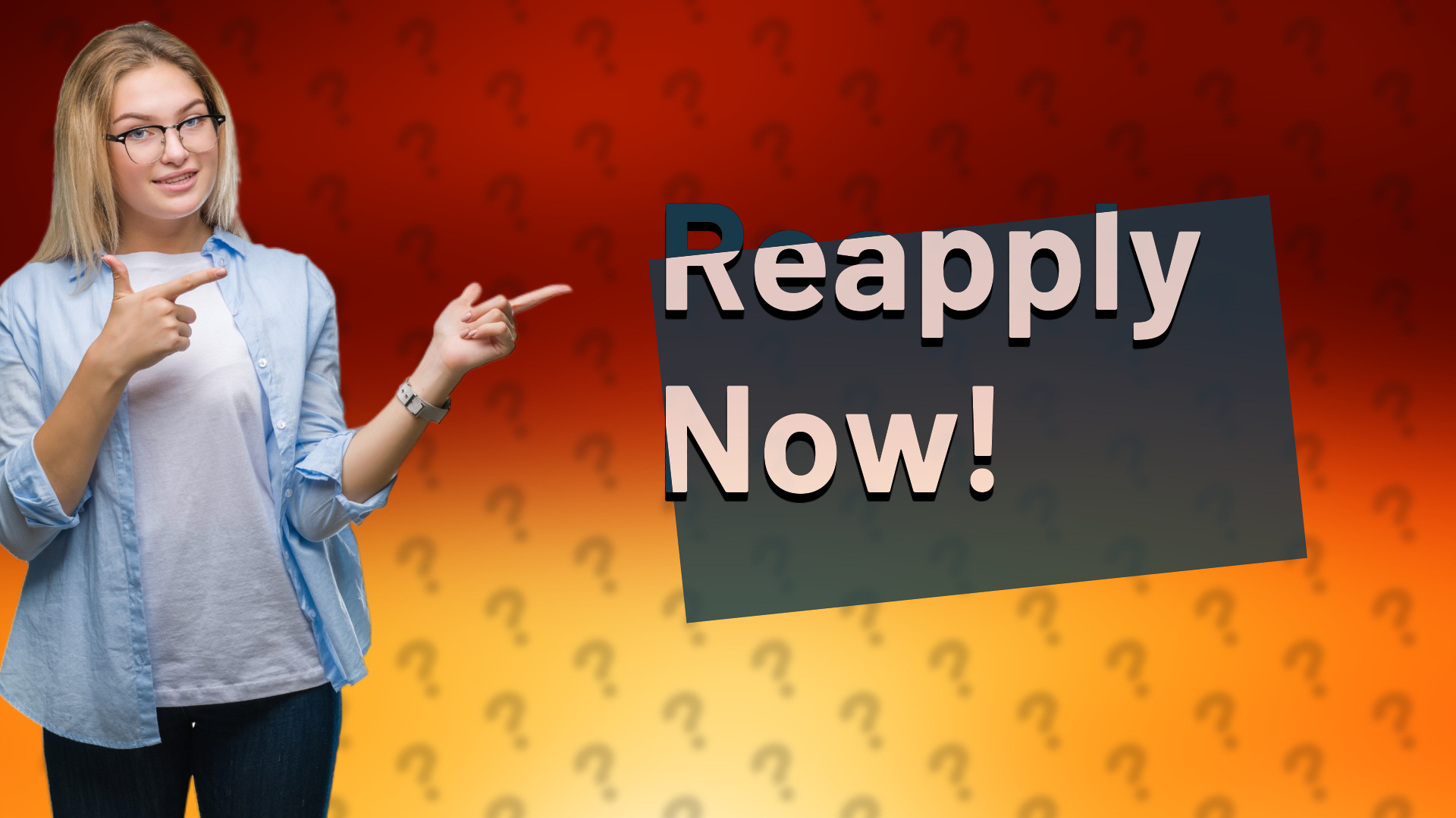 Reapply Now!