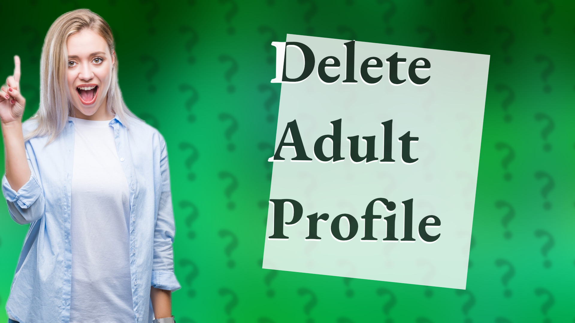 Delete Adult Profile