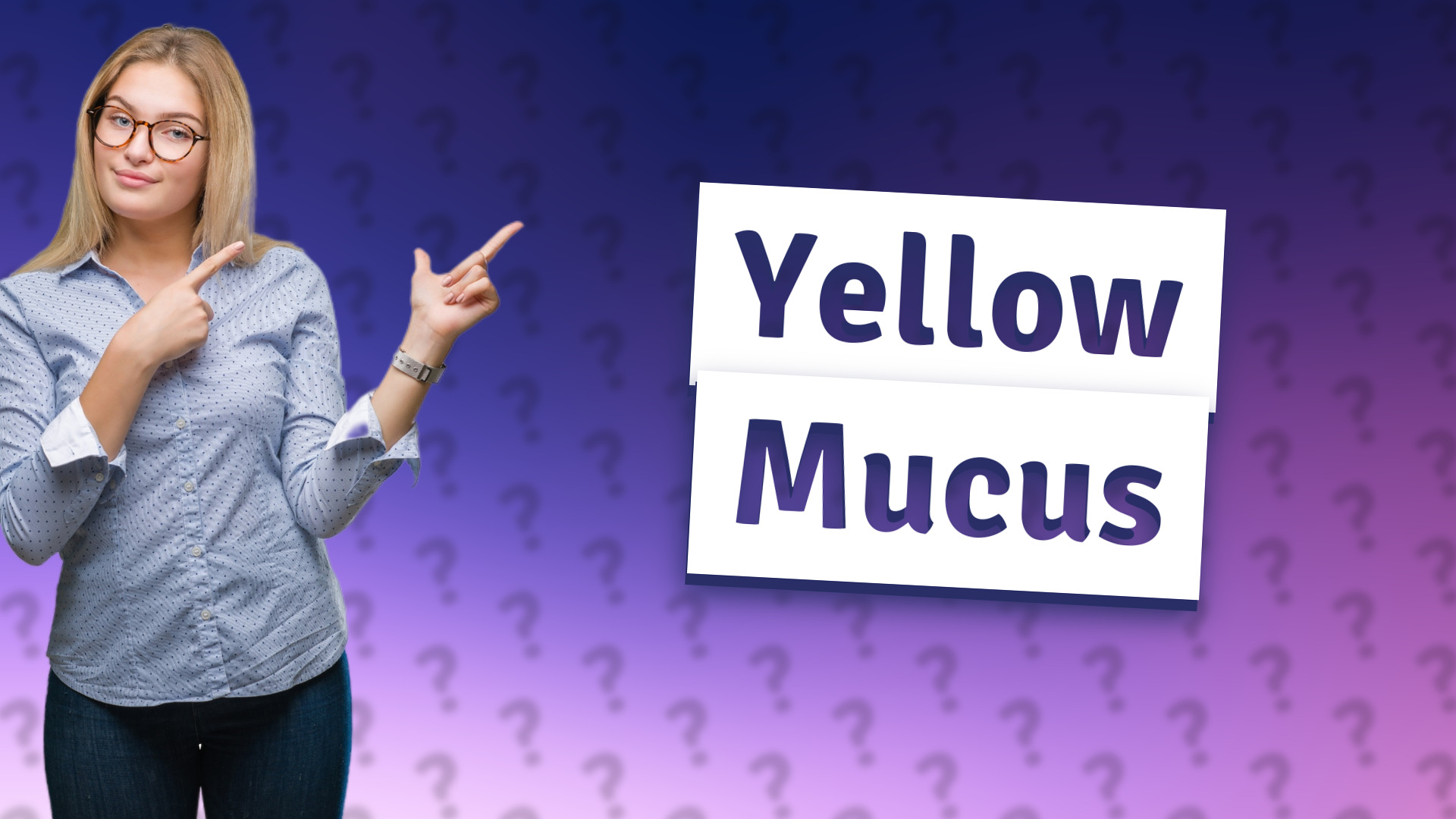 Yellow Mucus
