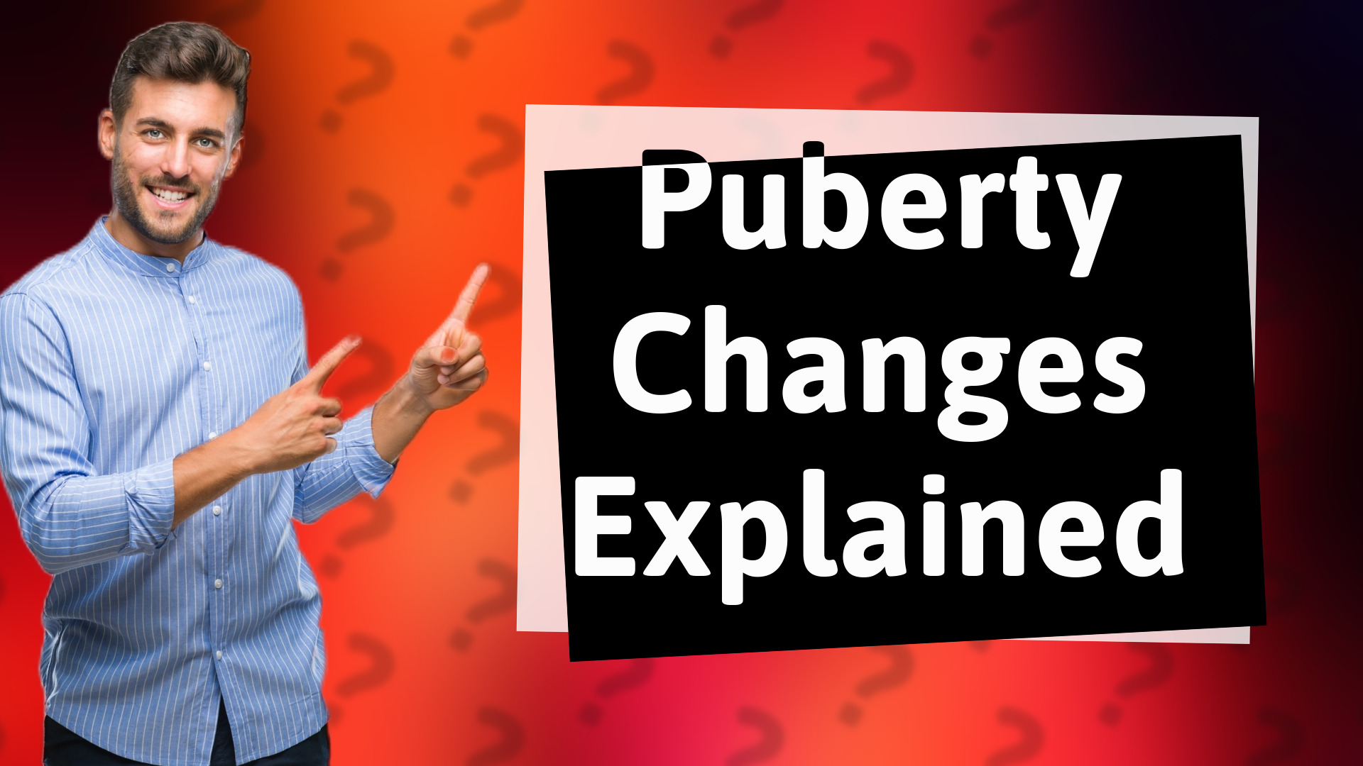 Puberty Changes Explained