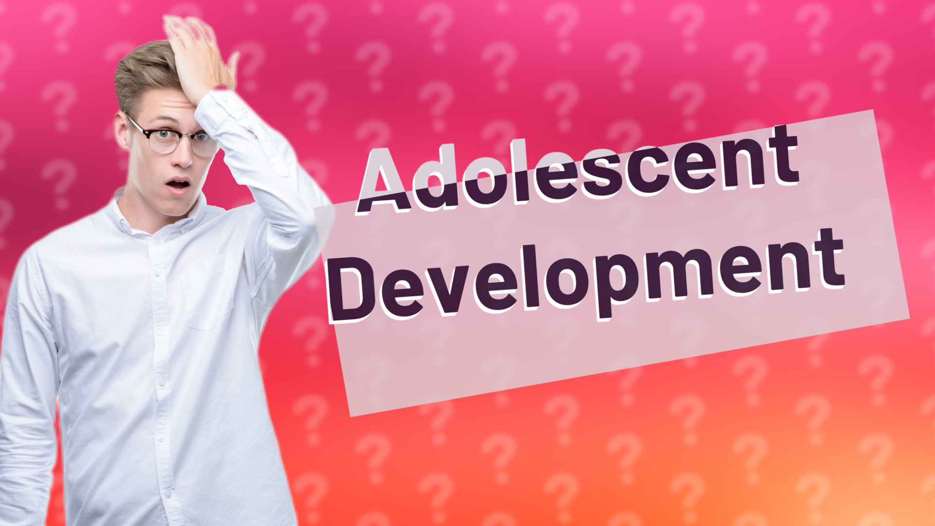 Adolescent Development