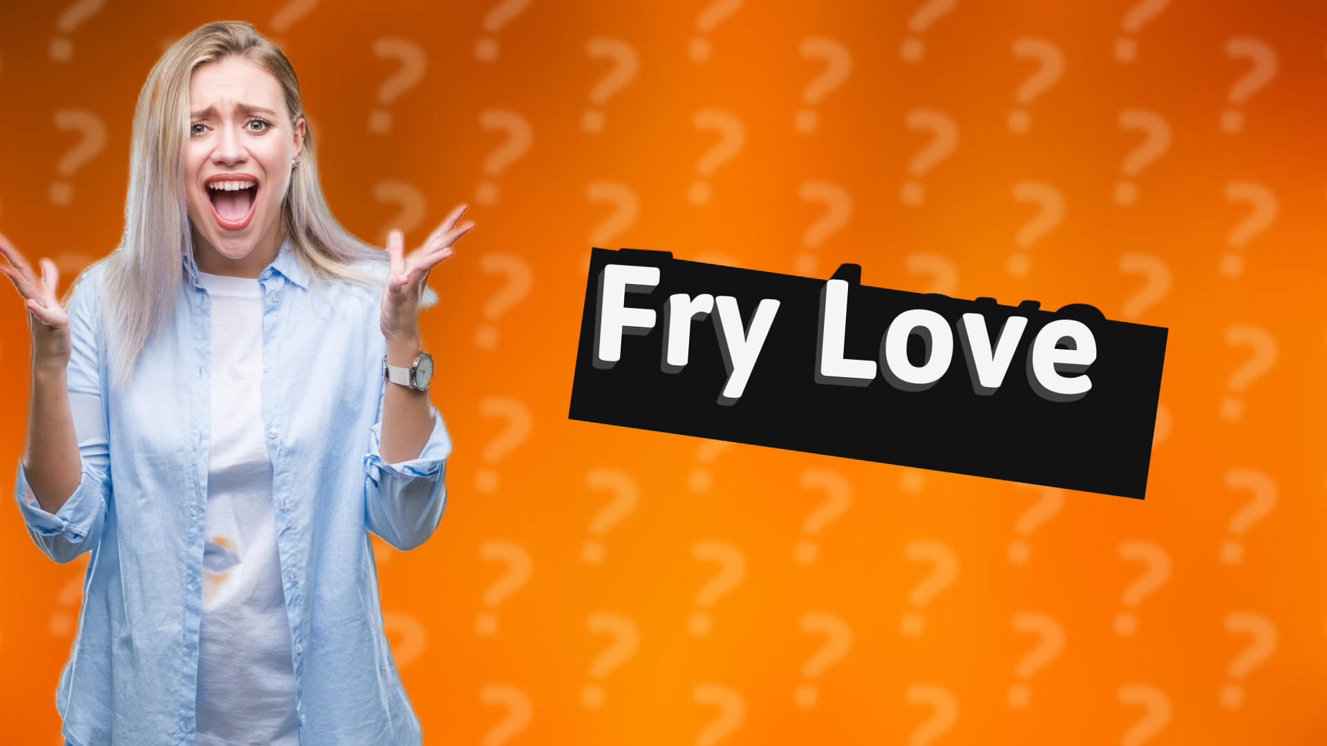 Fry Love