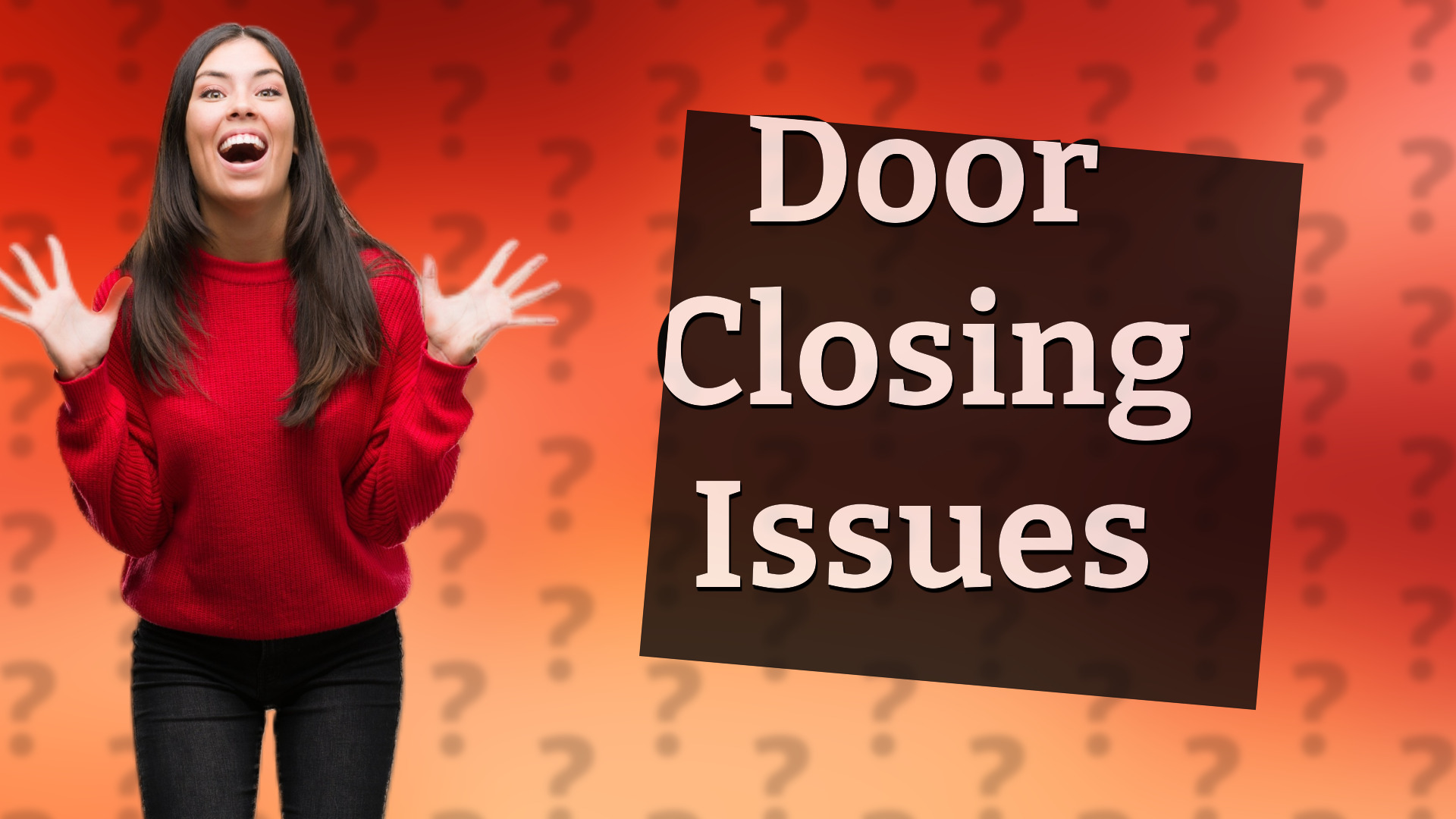Door Closing Issues