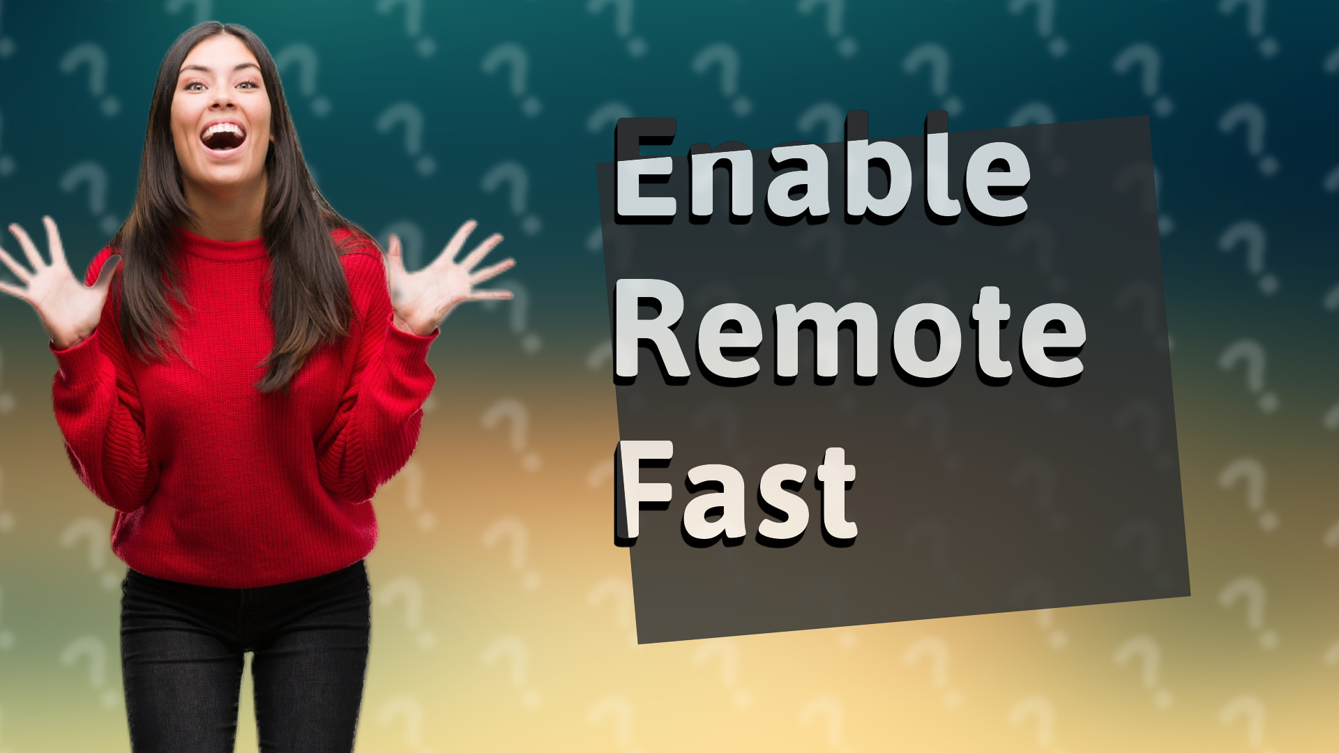 Enable Remote Fast