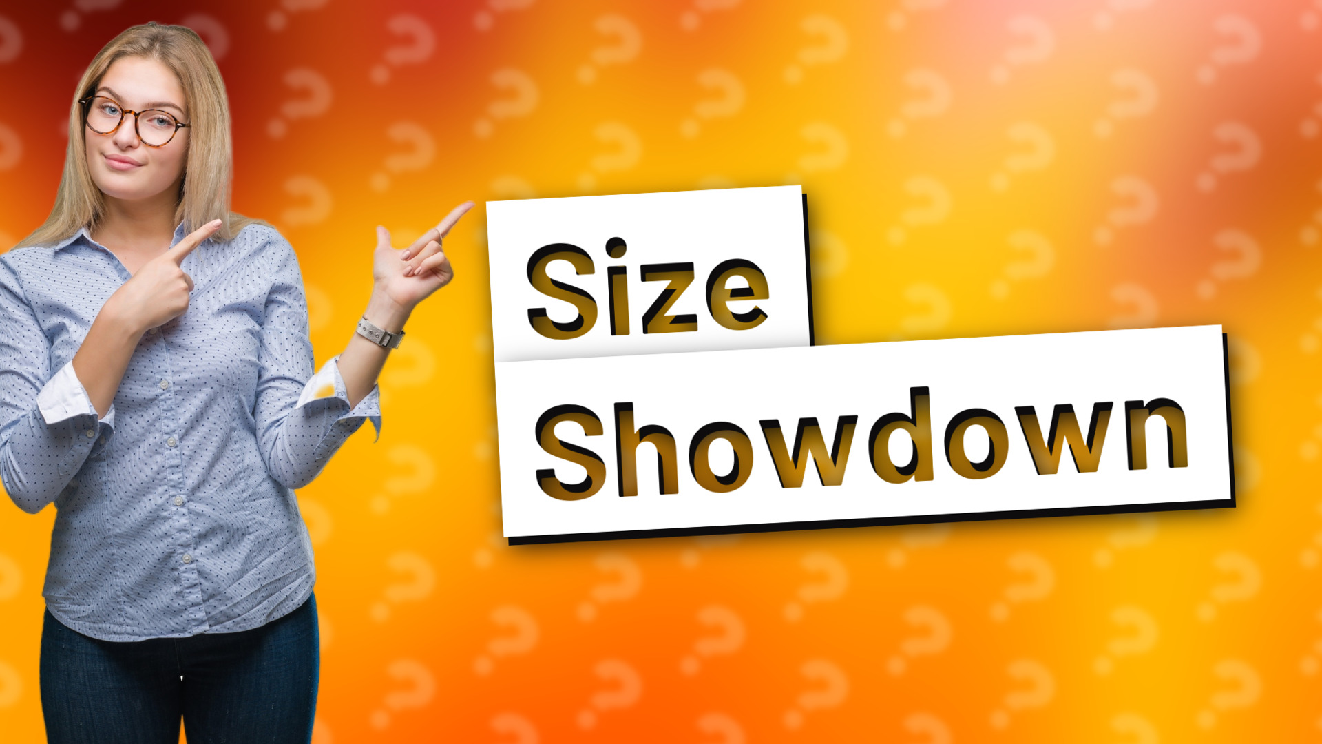 Size Showdown
