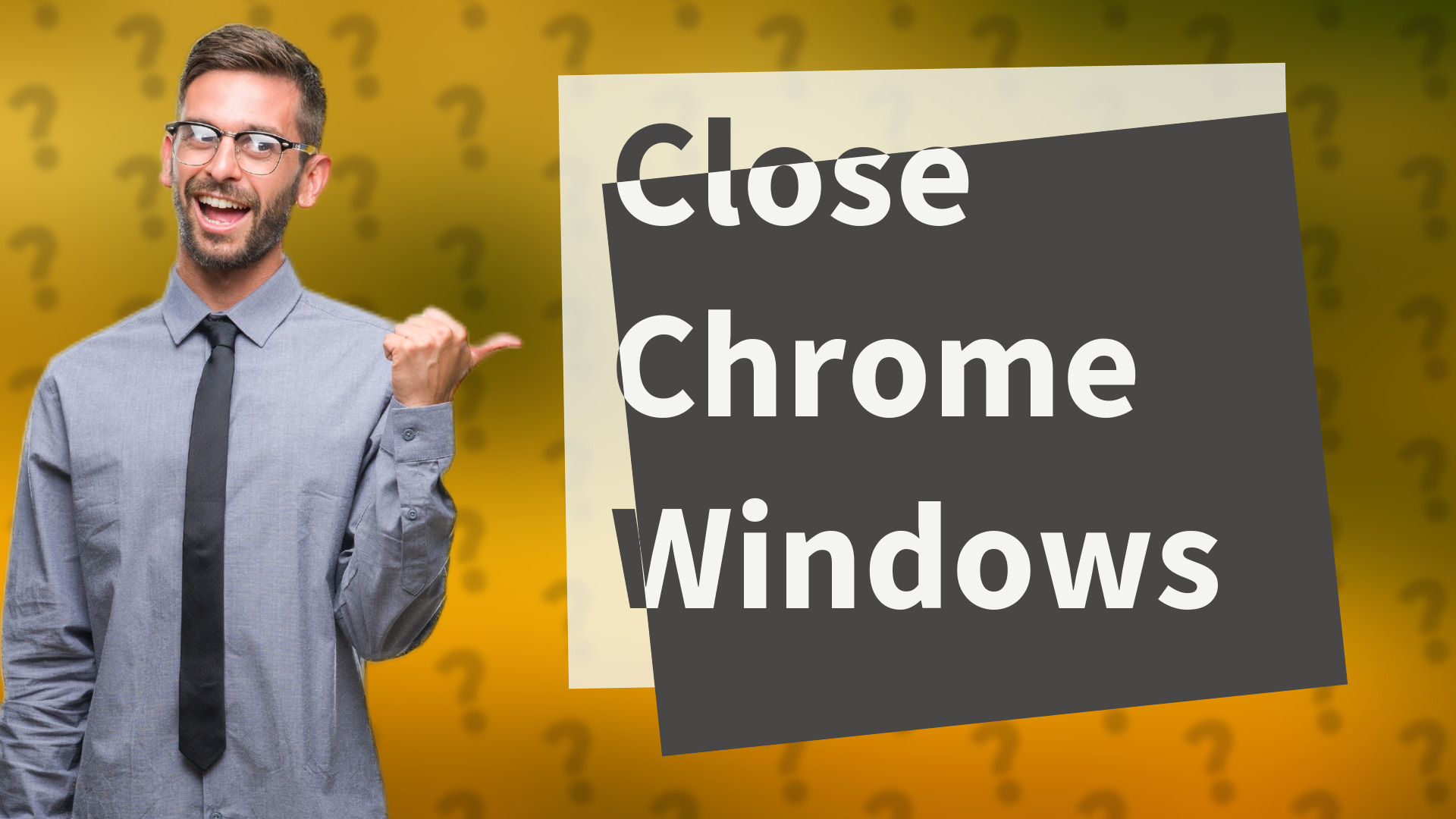 Close Chrome Windows