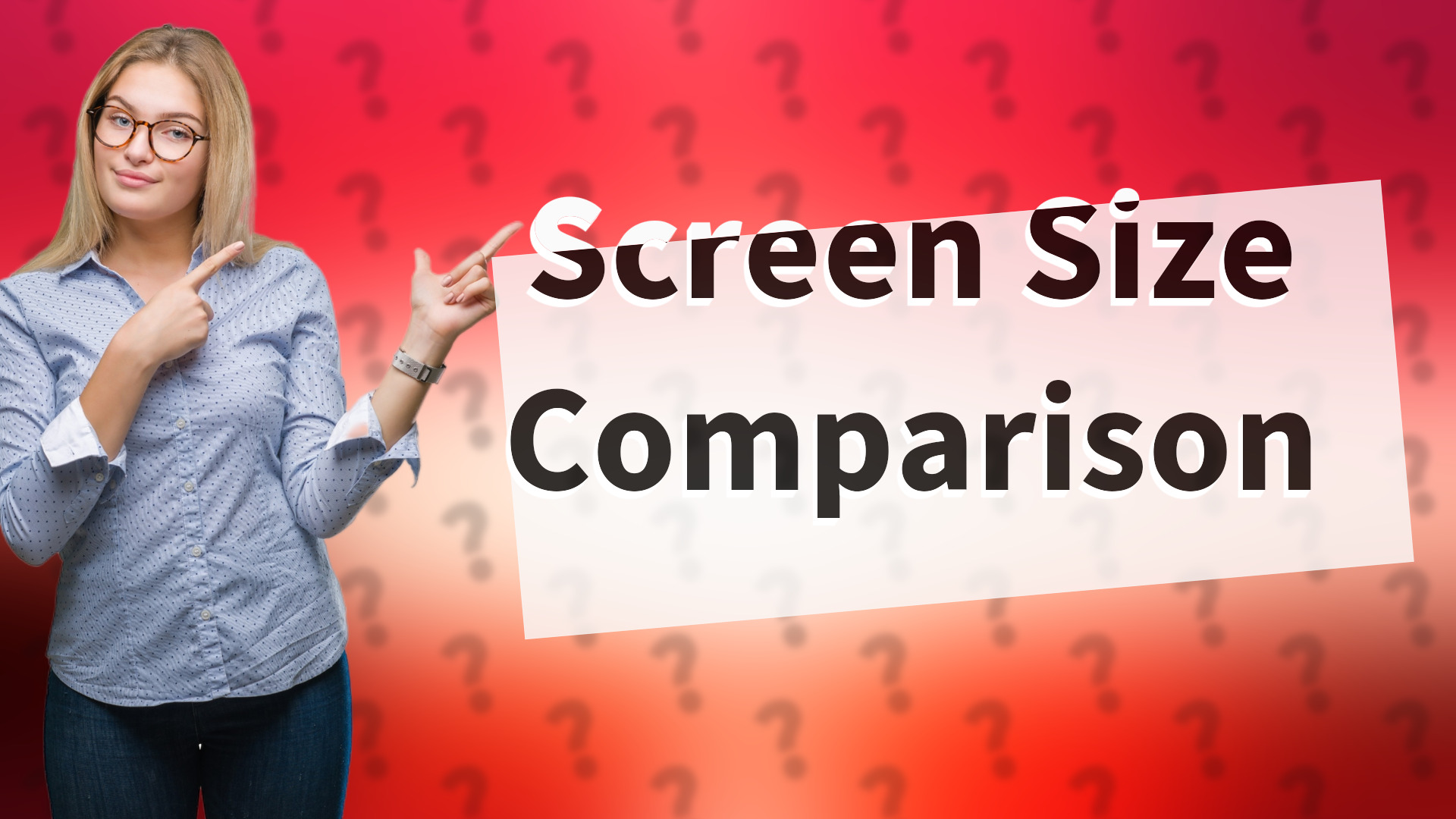 Screen Size Comparison