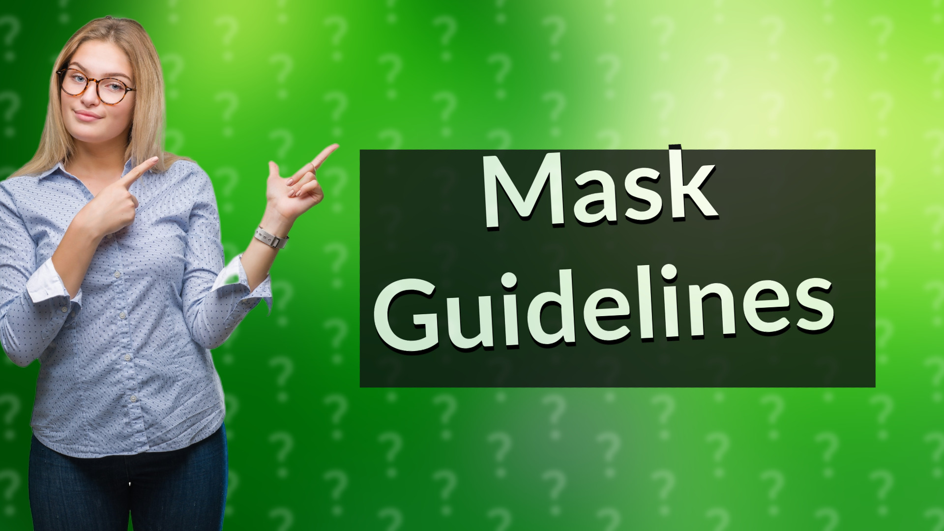 Mask Guidelines